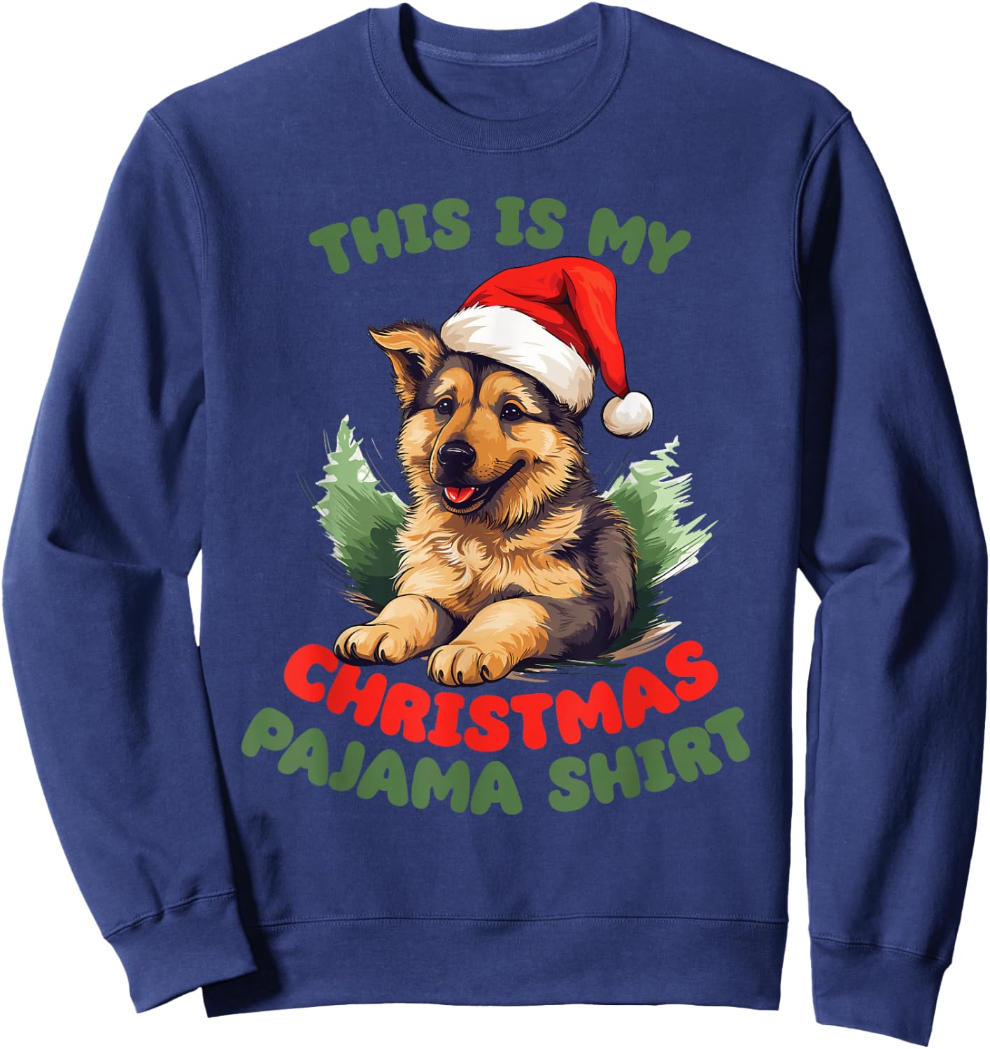 German Shepherd Christmas This Is My Christmas Sweatshirt - Sweatshirt | Navy