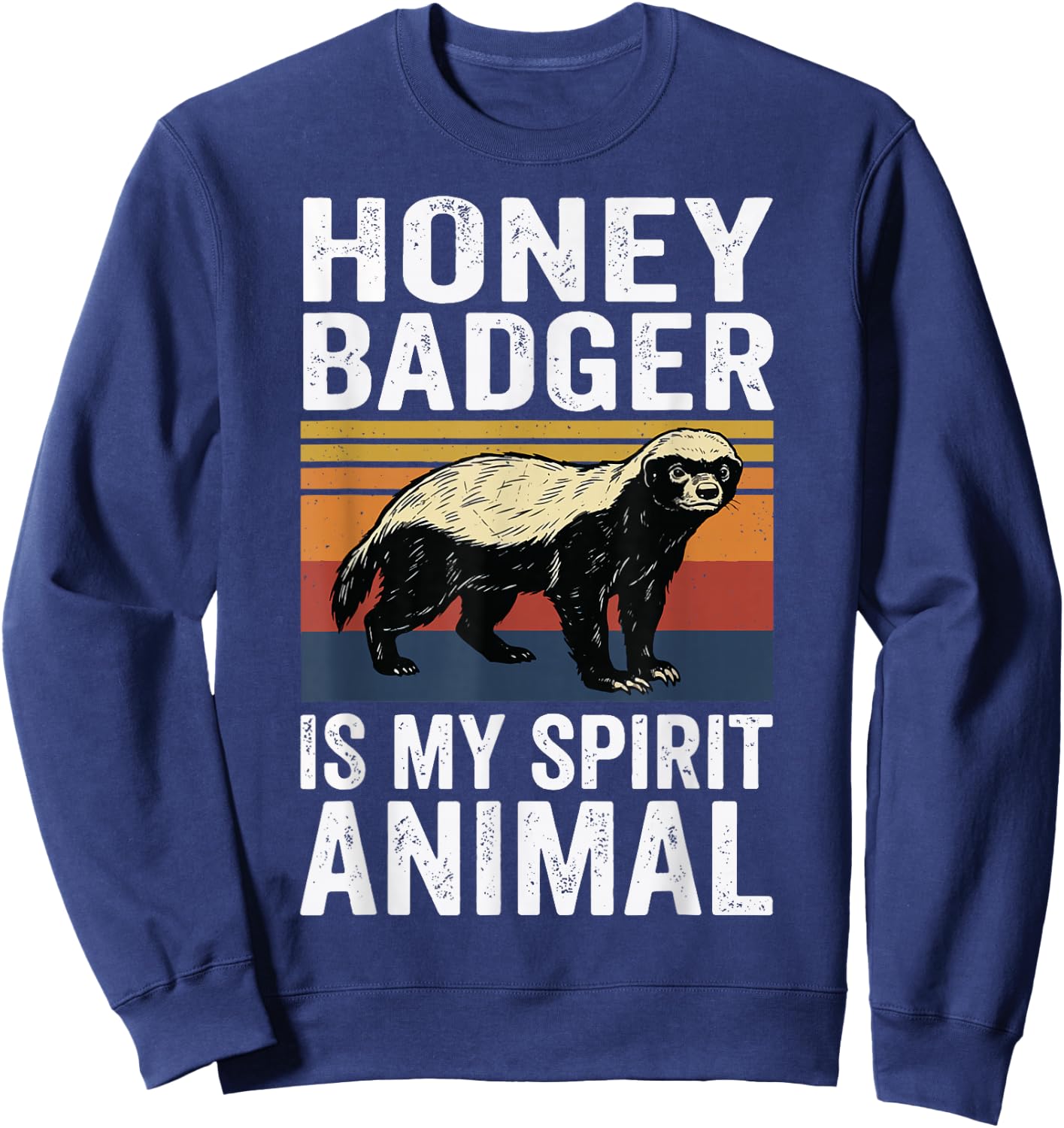 Honey Badger is My Spirit Animal Sweatshirt - Sweatshirt | Navy