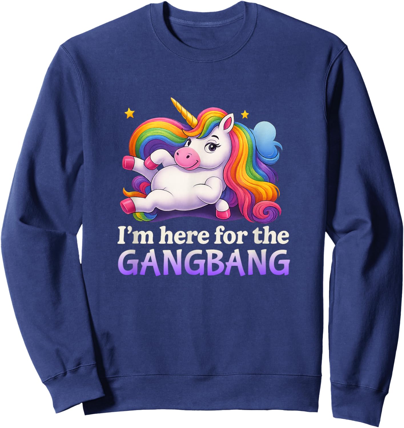 Ich Bin Hier für den Gangbang Unhinged Adult Humor Kinky Funny Sweatshirt - Sweatshirt | Navy