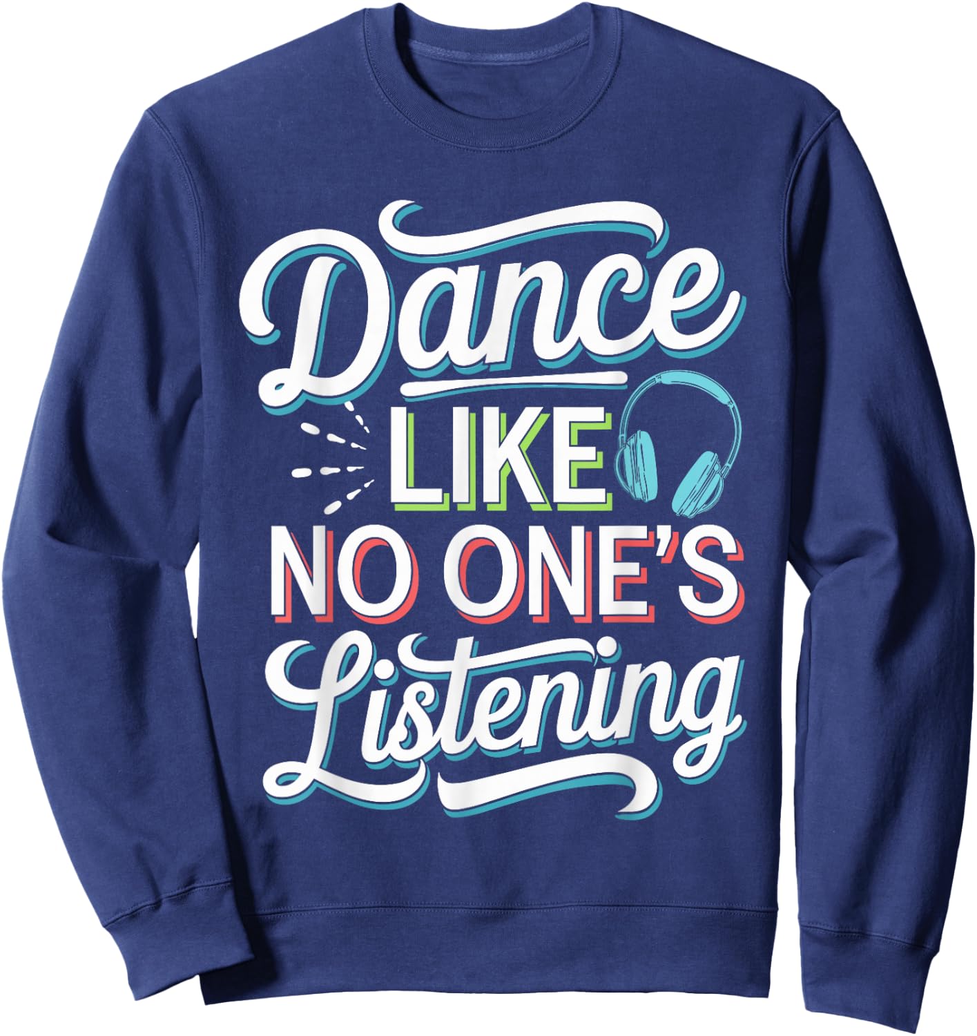 Silent Disco Party Wireless Headphones Dance Vibes Sweatshirt - Sweatshirt | Navy