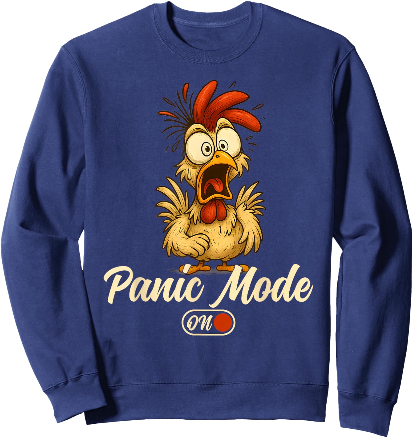 Panic Mode ON - Funny Chicken Design for Stress Humor Sweatshirt - Sweatshirt | Navy