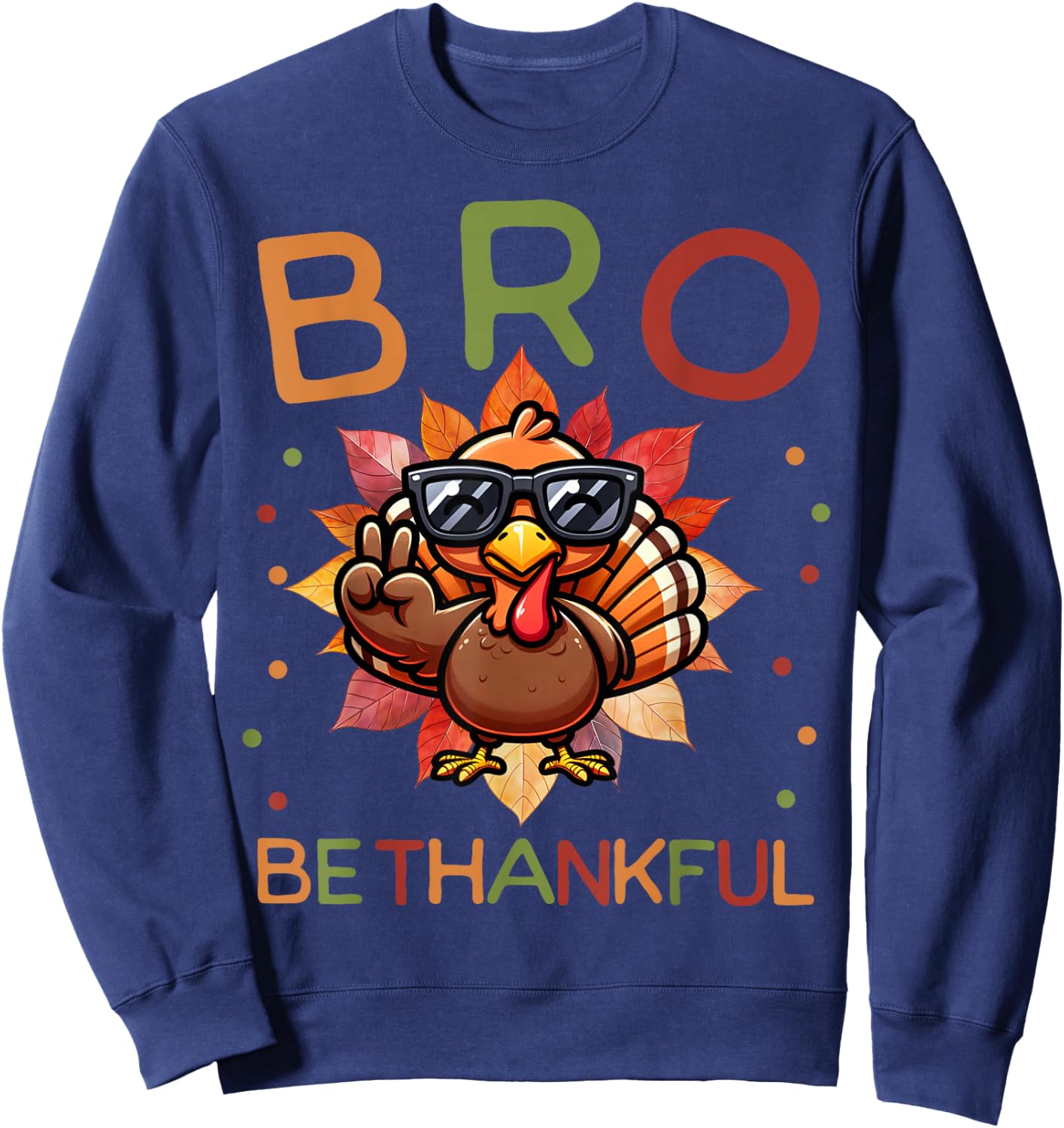 BRO Be Thankful Funny Thanksgiving Girls Kids Turkey Brother Sweatshirt - Sweatshirt | Navy