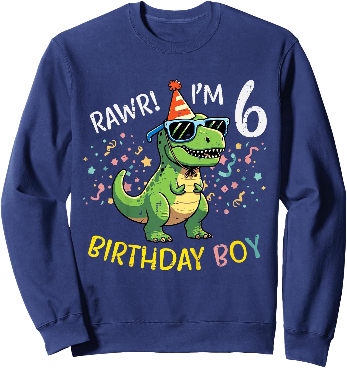Kids 6th Birthday Trex Bday Boy Rawr Im 6 Years Old Boys Kids Sweatshirt - Sweatshirt | Navy