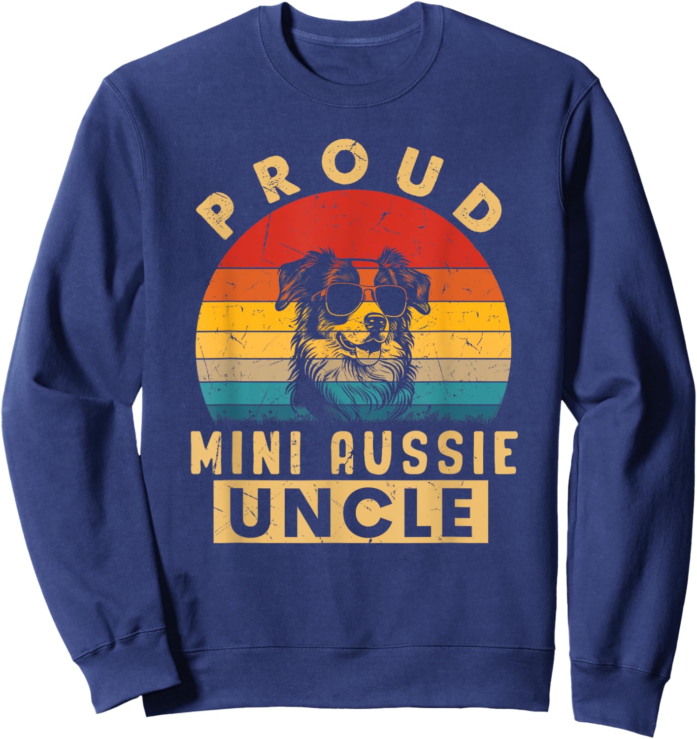 Proud Mini Aussie Uncle Gifts Dog Lovers Dad Fathers Day Sweatshirt - Sweatshirt | Navy