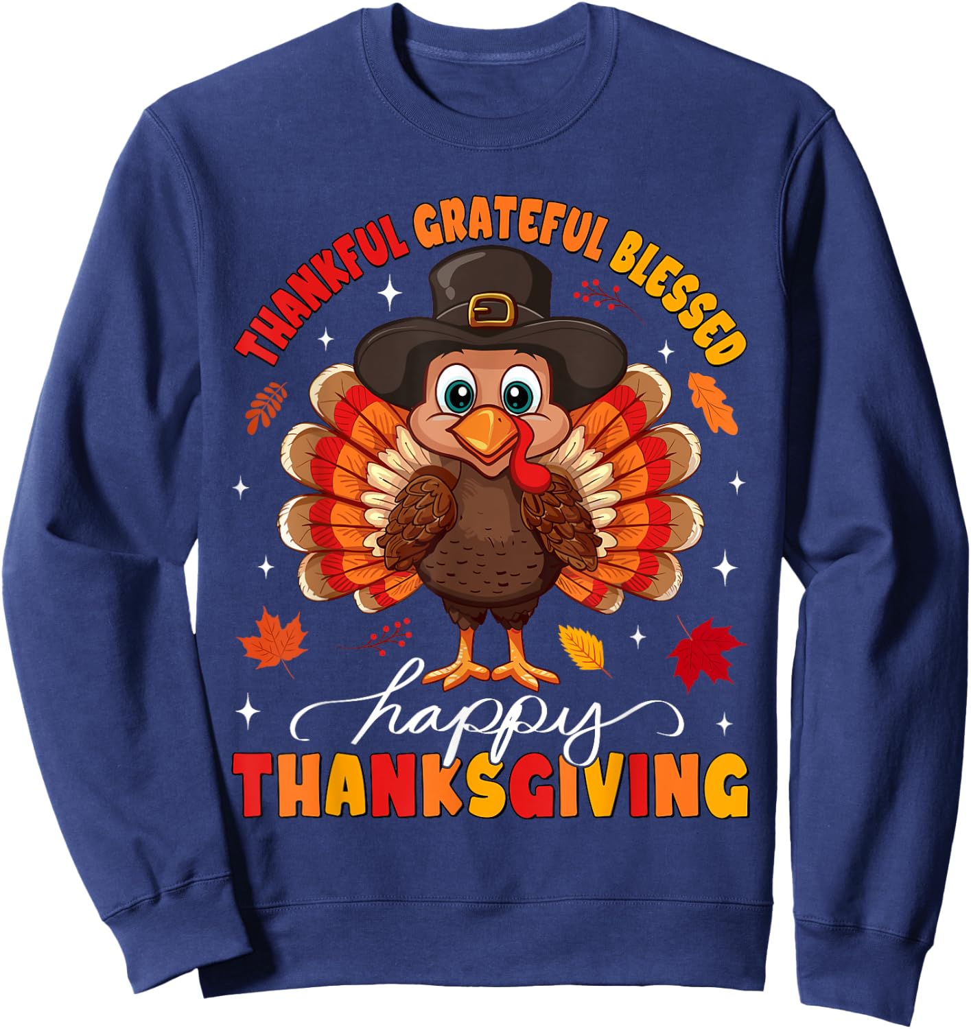 Thankful Grateful Blessed Thanksgiving Turkey Women Men Kids Sweatshirt - Sweatshirt | Navy