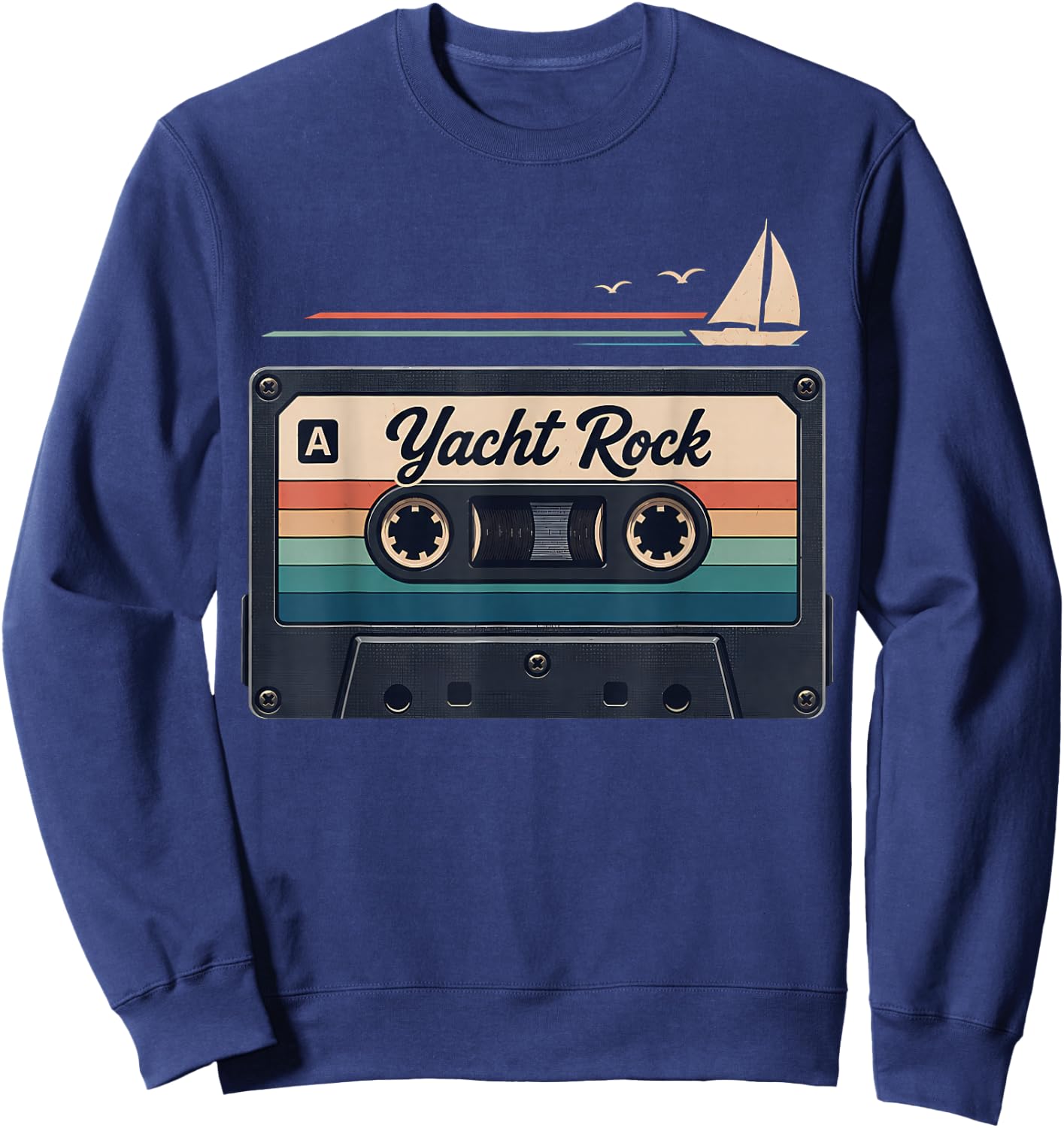 Yacht Rock Retro Cassette Tape Sailing Music Design Sweatshirt - Sweatshirt | Navy