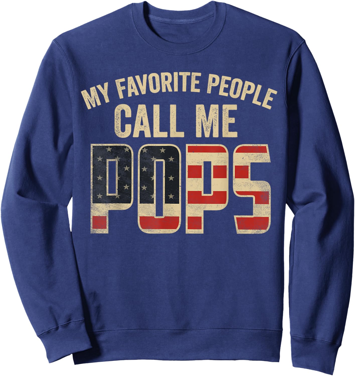 My Favorite People Call Me Pops USA Flag Sweatshirt - Sweatshirt | Navy