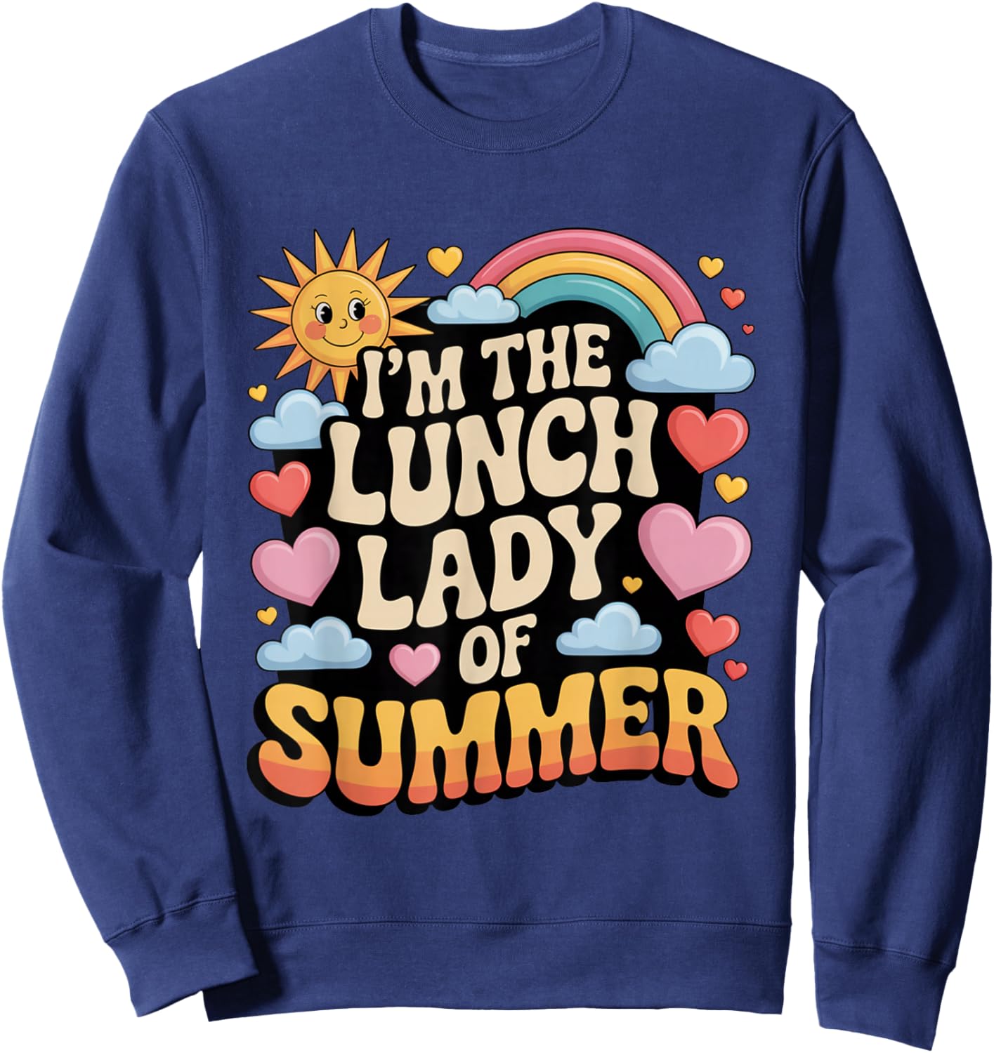 I'm The Lunch Lady of Summer Groovy Retro School Cafeteria Sweatshirt - Sweatshirt | Navy