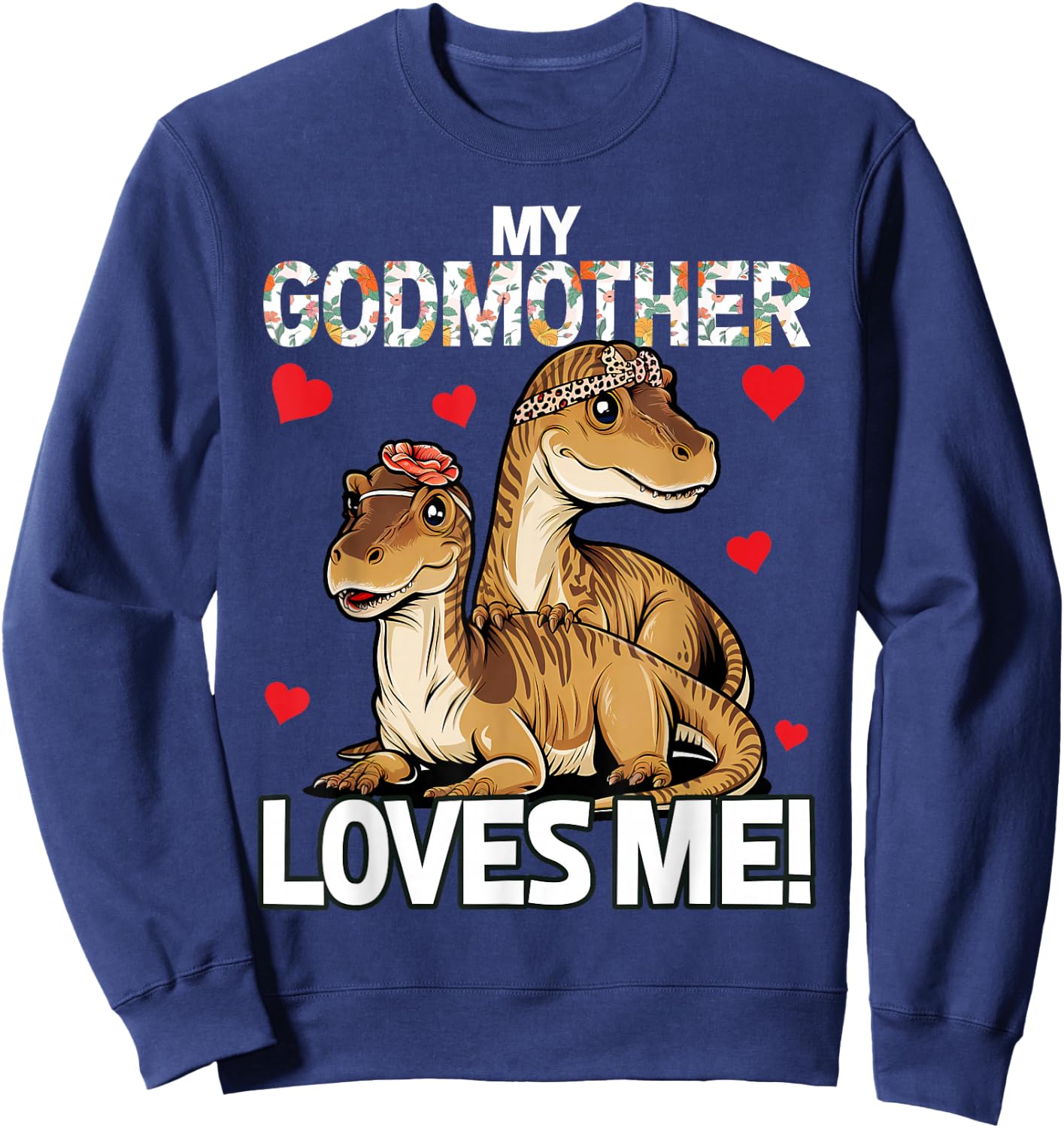 Kids My Godmother Loves Me Dinosaur for Godson Sweatshirt - Sweatshirt | Navy