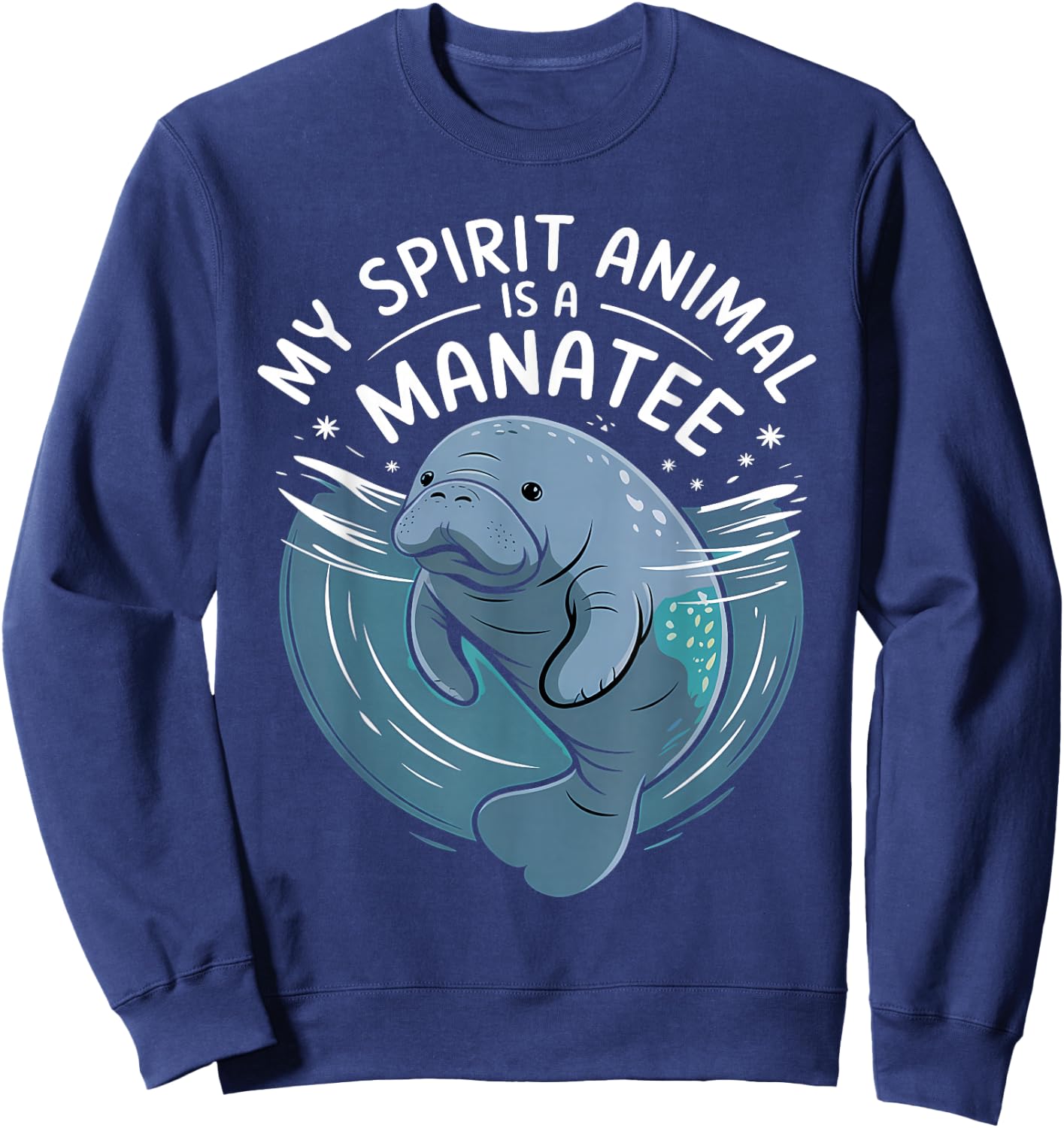 My Spirit Animal Is A Manatee Marine Biologist Funny Manatee Sweatshirt - Sweatshirt | Navy