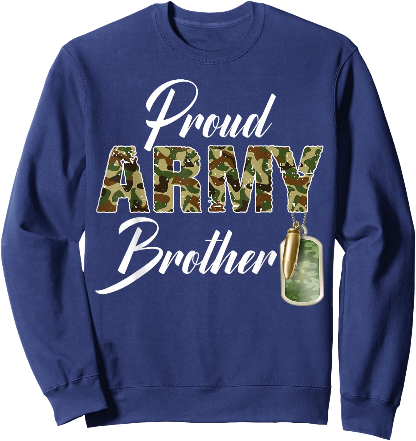 Proud Army Brother Camouflage Soldier Family Match Military Sweatshirt - Sweatshirt | Navy