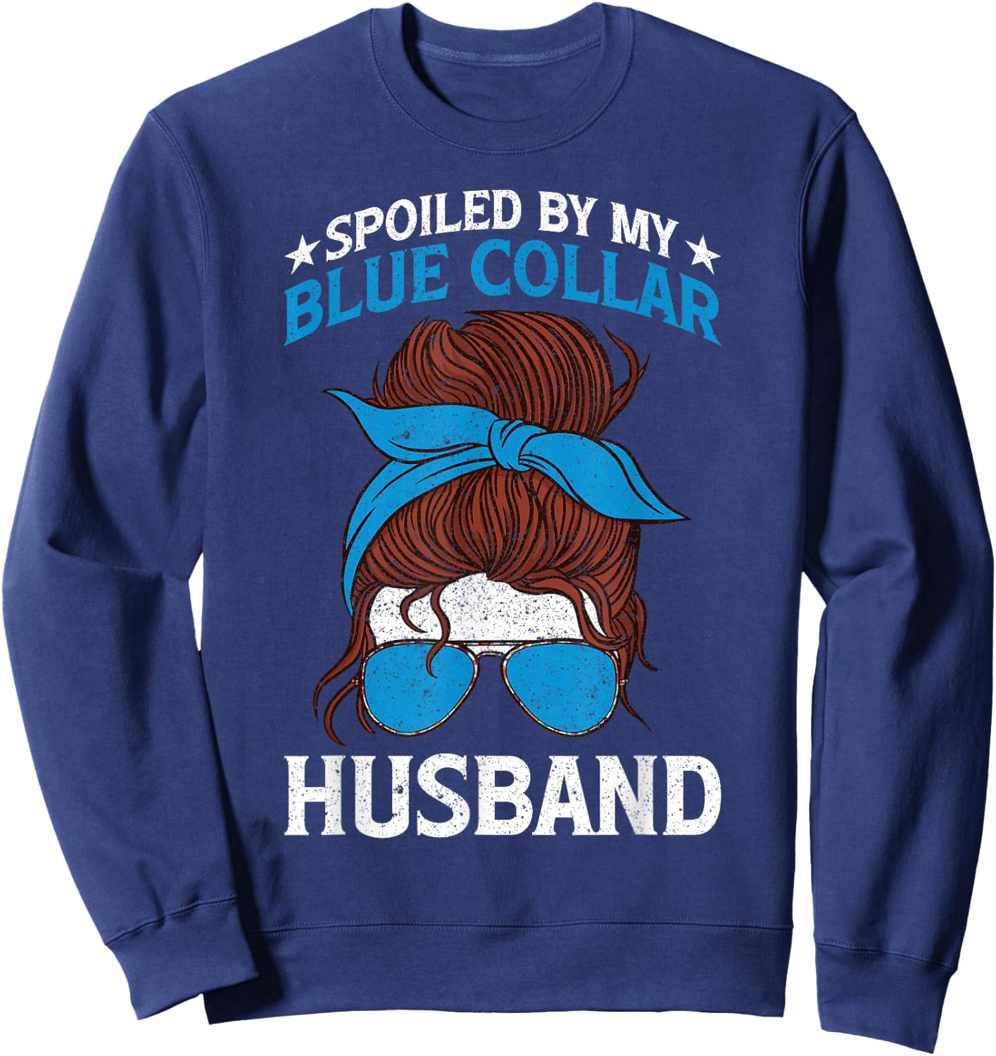 Spoiled By My Blue Collar Husband Sweatshirt - Sweatshirt | Navy