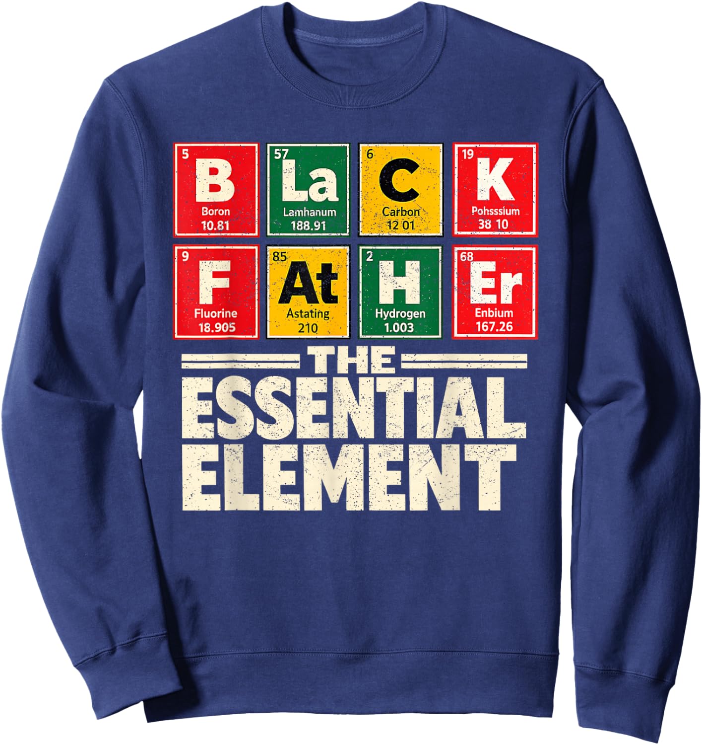 Black Father Essential Element Periodic Table Daddy Men Sweatshirt - Sweatshirt | Navy