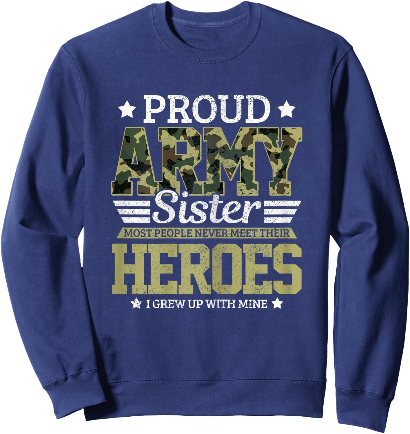 Proud Army Sister Military Soldier Brother Pride Gift Sweatshirt - Sweatshirt | Navy