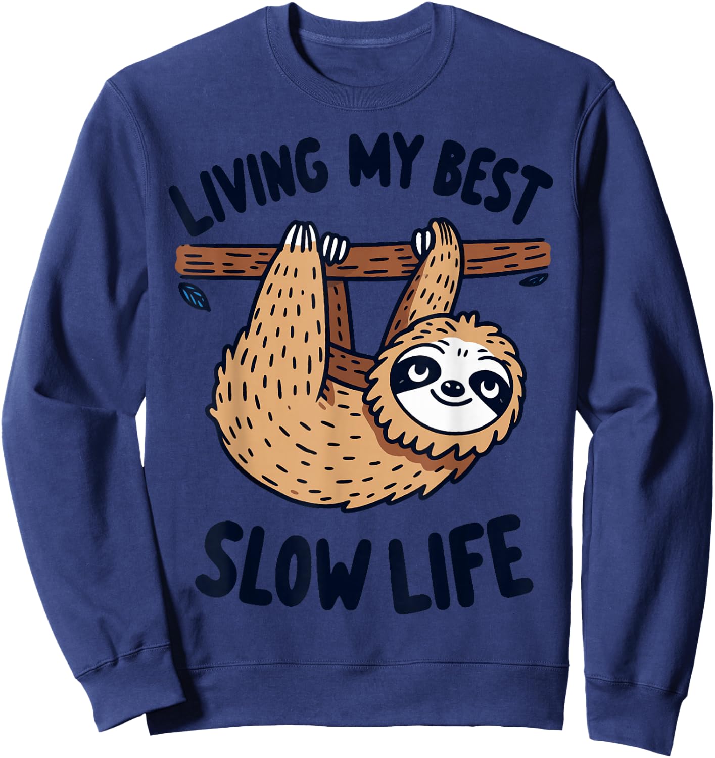 Sloth Living My Best Slow Life Relax Recharge Chill Vibes Sweatshirt - Sweatshirt | Navy