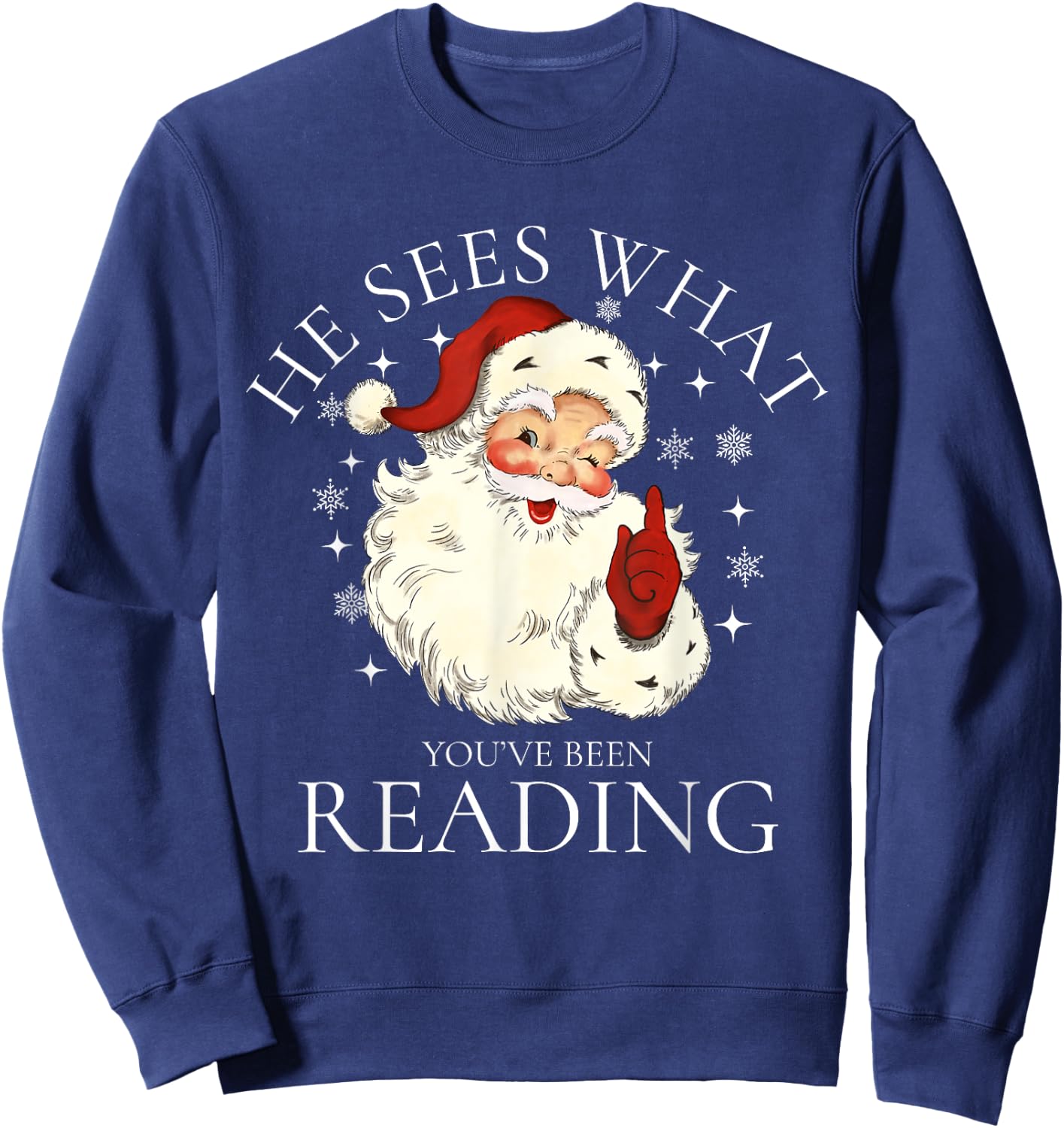 He Sees What You've Been Reading, Funny Bookish Christmas Sweatshirt - Sweatshirt | Navy