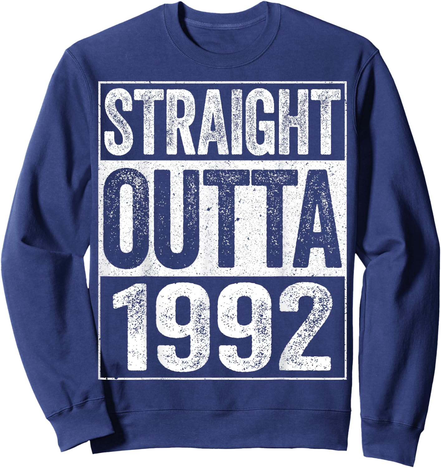 Straight Outta 1992 32nd Birthday Shirt Sweatshirt - Sweatshirt | Navy