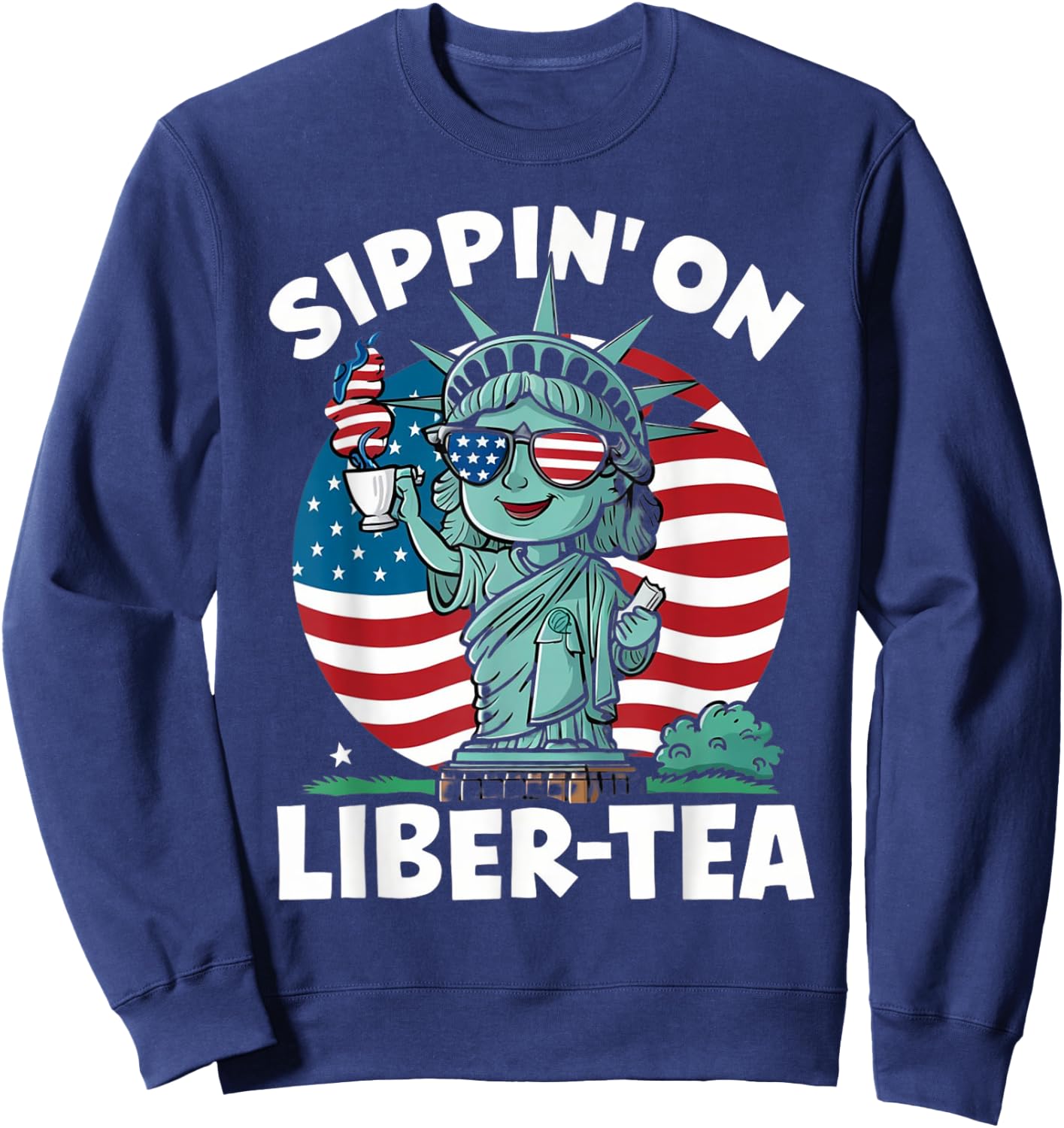 Sippin' On Liber Tea Funny 4th Of July Patriotic USA Flag Women Men Sweatshirt - Sweatshirt | Navy