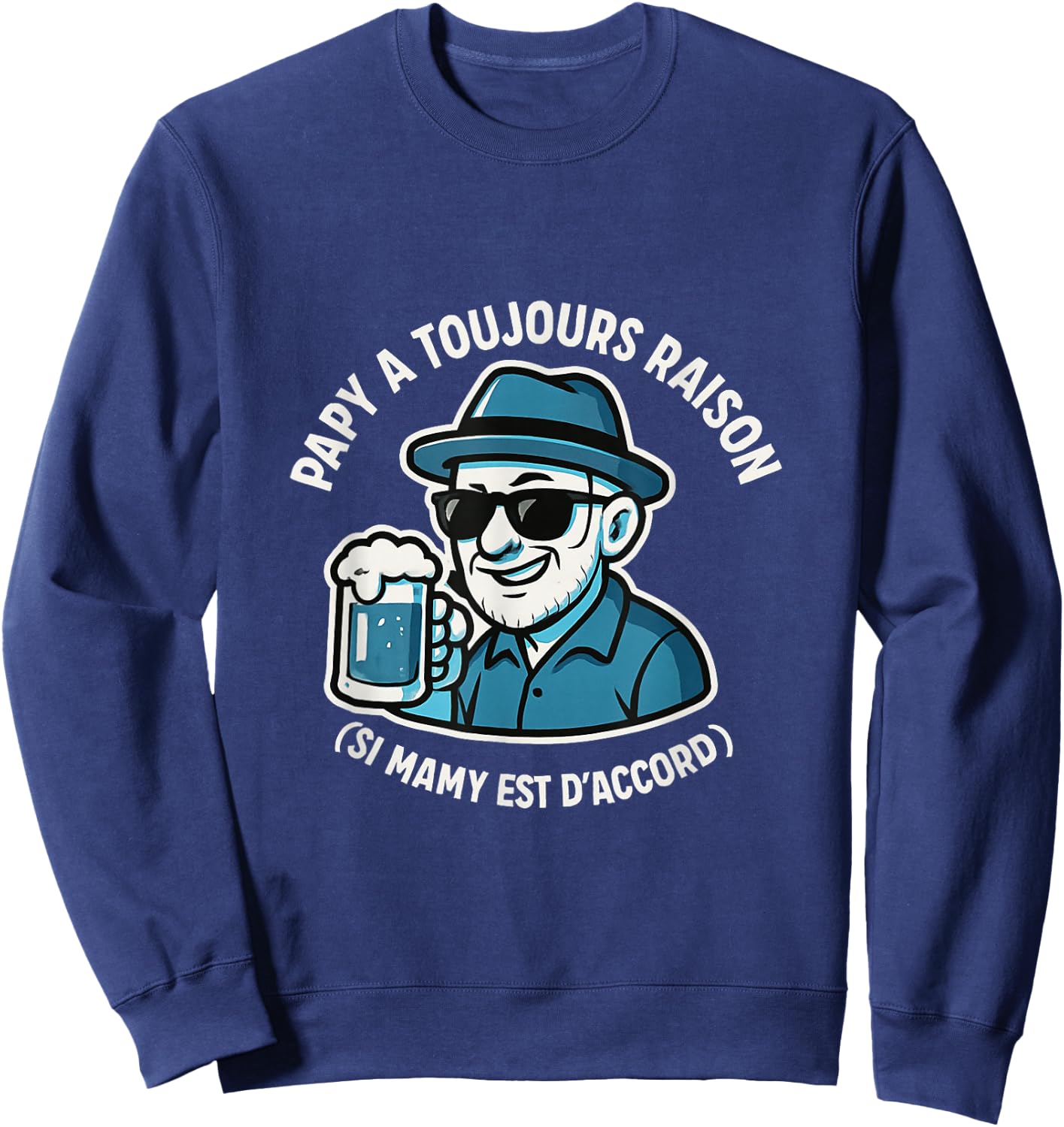 Man Grandpa is Always Right Gift Grandpa Funny Original Grandfather Sweatshirt - Sweatshirt | Navy