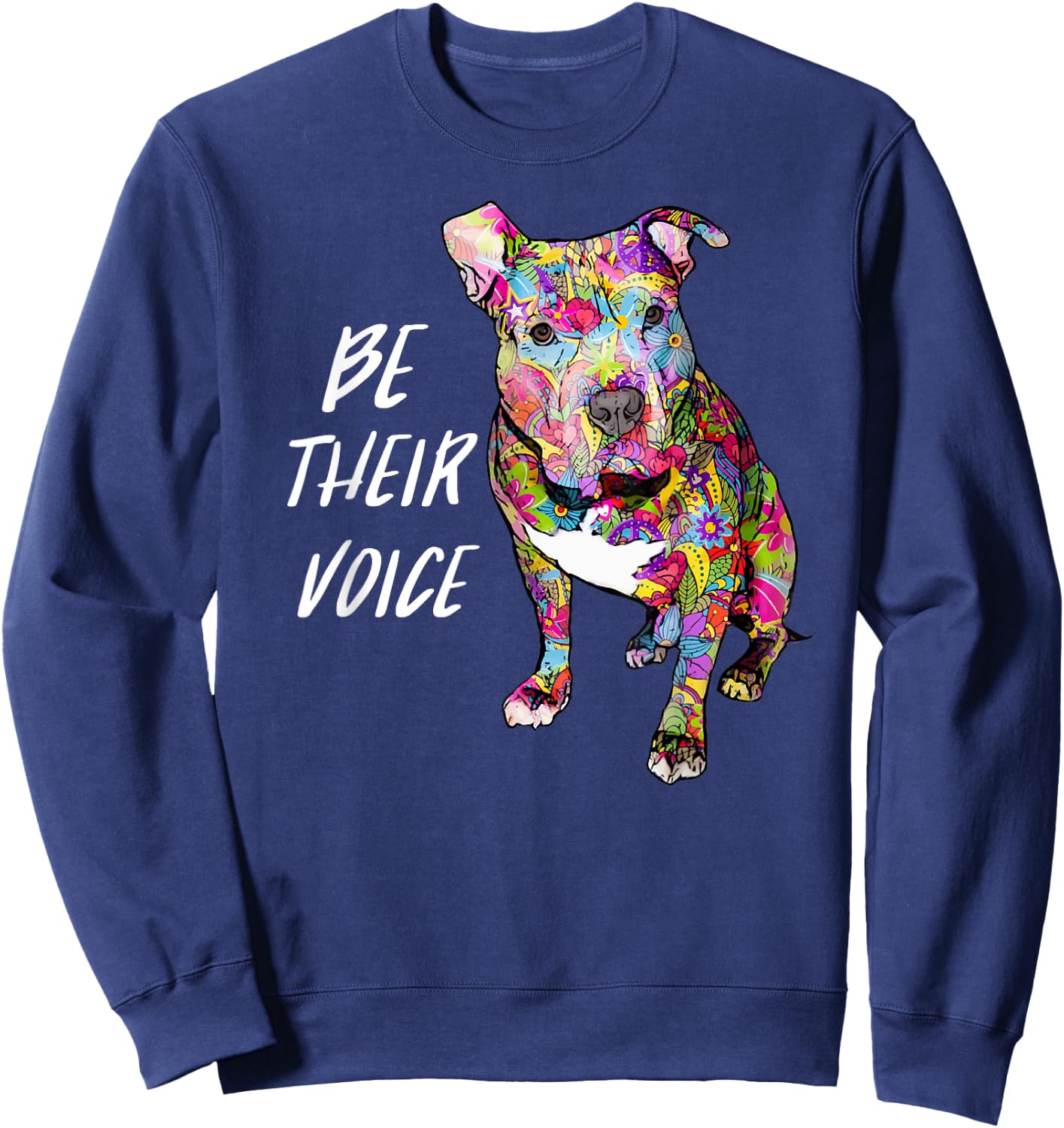 Pitbull Hippie Be Their Voice Peace Love and Pitbulls Sweatshirt - Sweatshirt | Navy