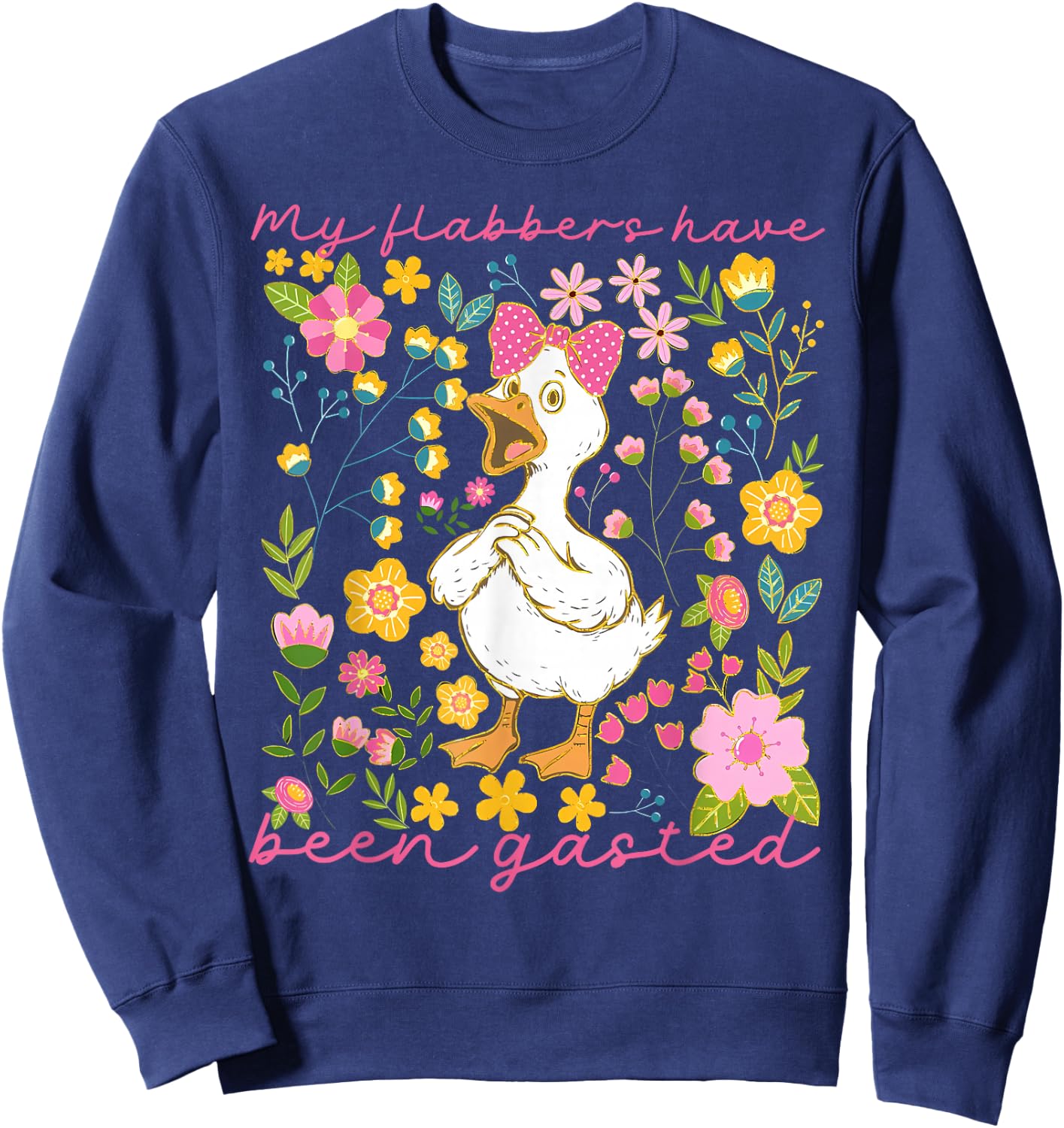 Funny Goose My Flabbers Have Been Gasted Cute Duck Floral Sweatshirt - Sweatshirt | Navy
