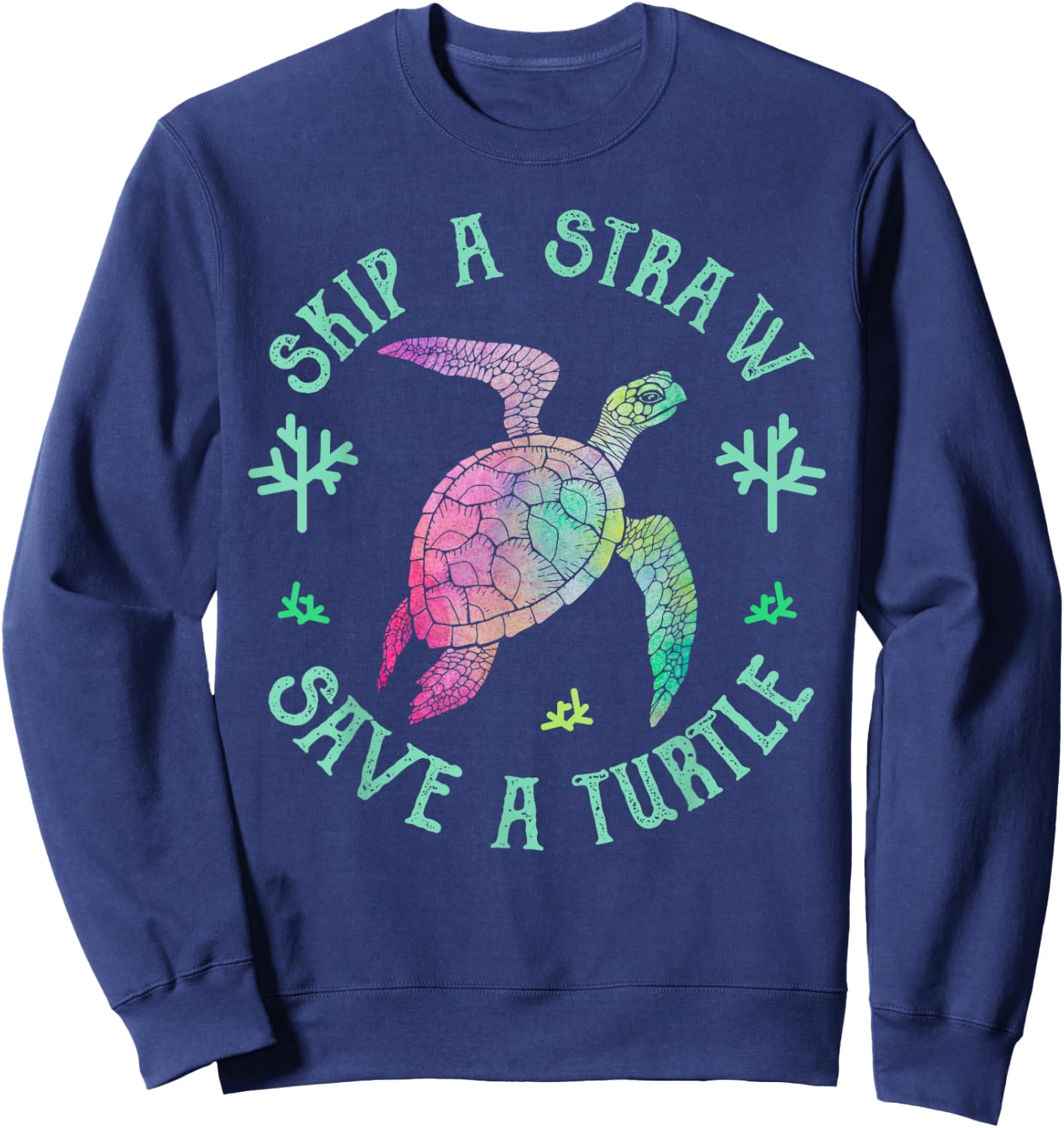 Sea Turtle Skip a Straw Save a Turtle Sweatshirt - Sweatshirt | Navy