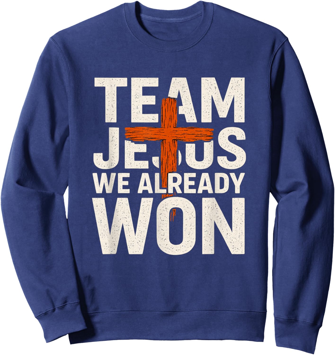 Matching Christian Shirts for Team Jesus We Already Won' Sweatshirt - Sweatshirt | Navy