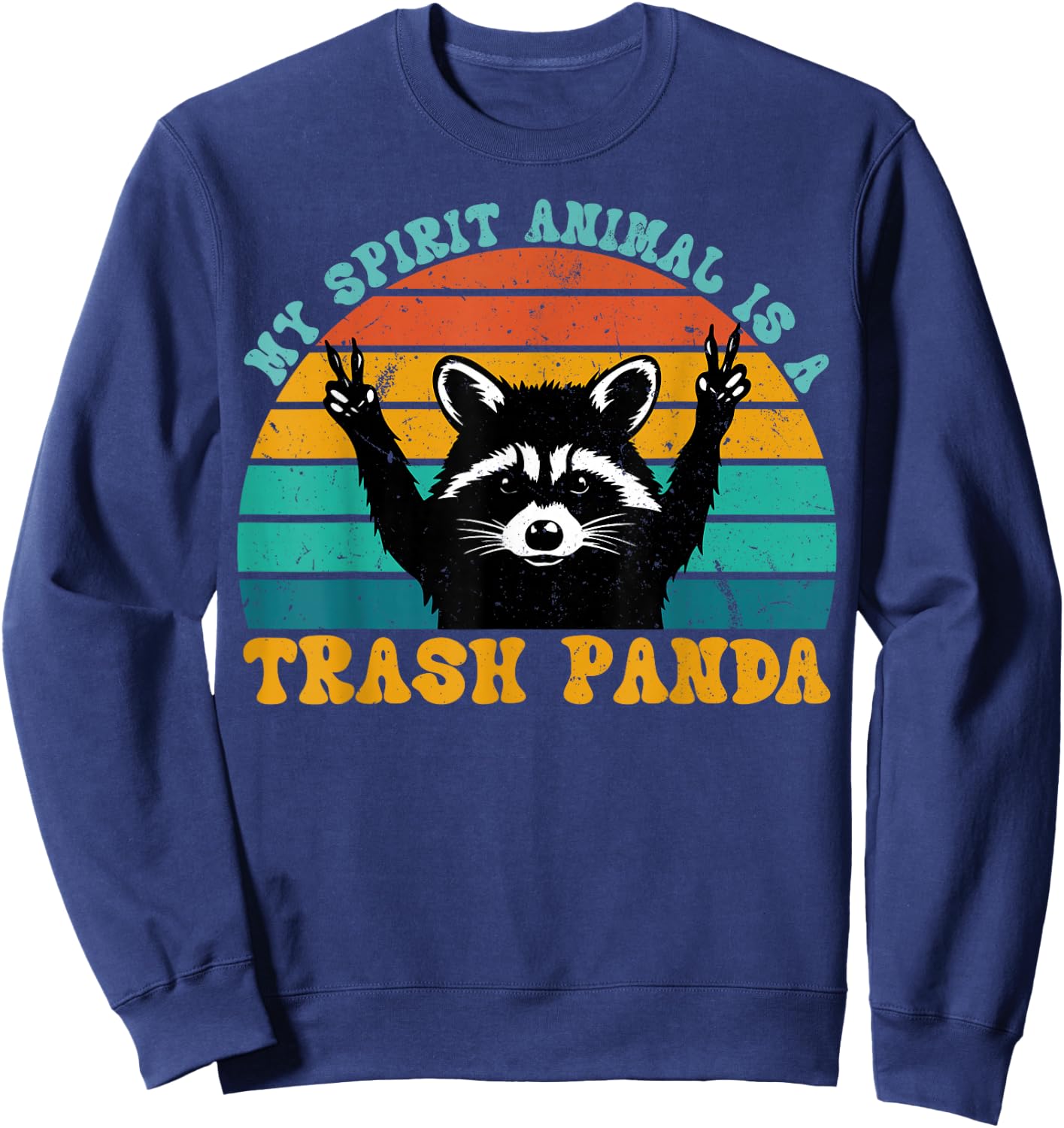 My Spirit Animal Is A Trash Panda Funny Raccoon Gift Sweatshirt - Sweatshirt | Navy