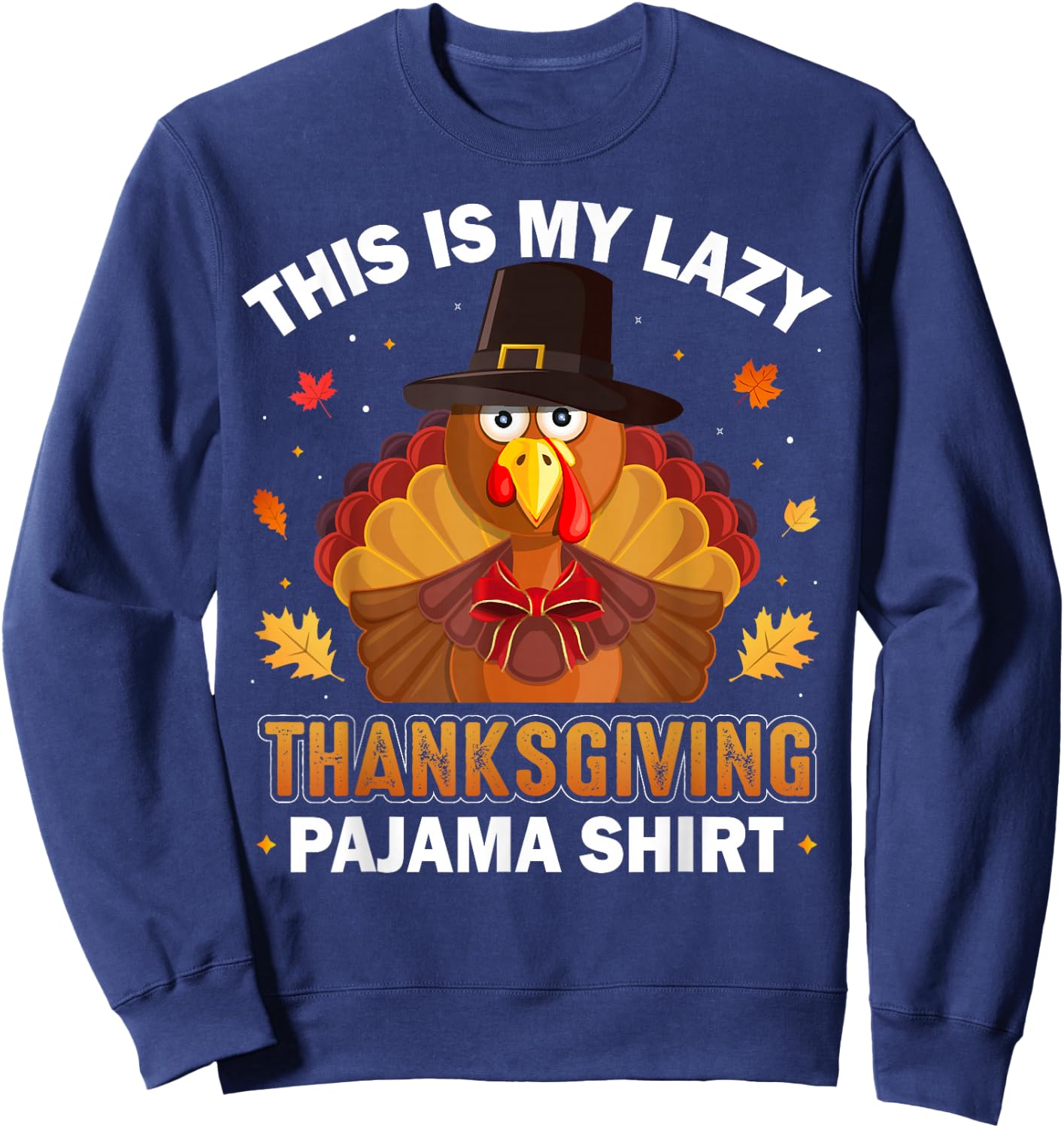 This Is My Lazy Thanksgiving Pajama Shirt Funny Turkey Day Sweatshirt - Sweatshirt | Navy