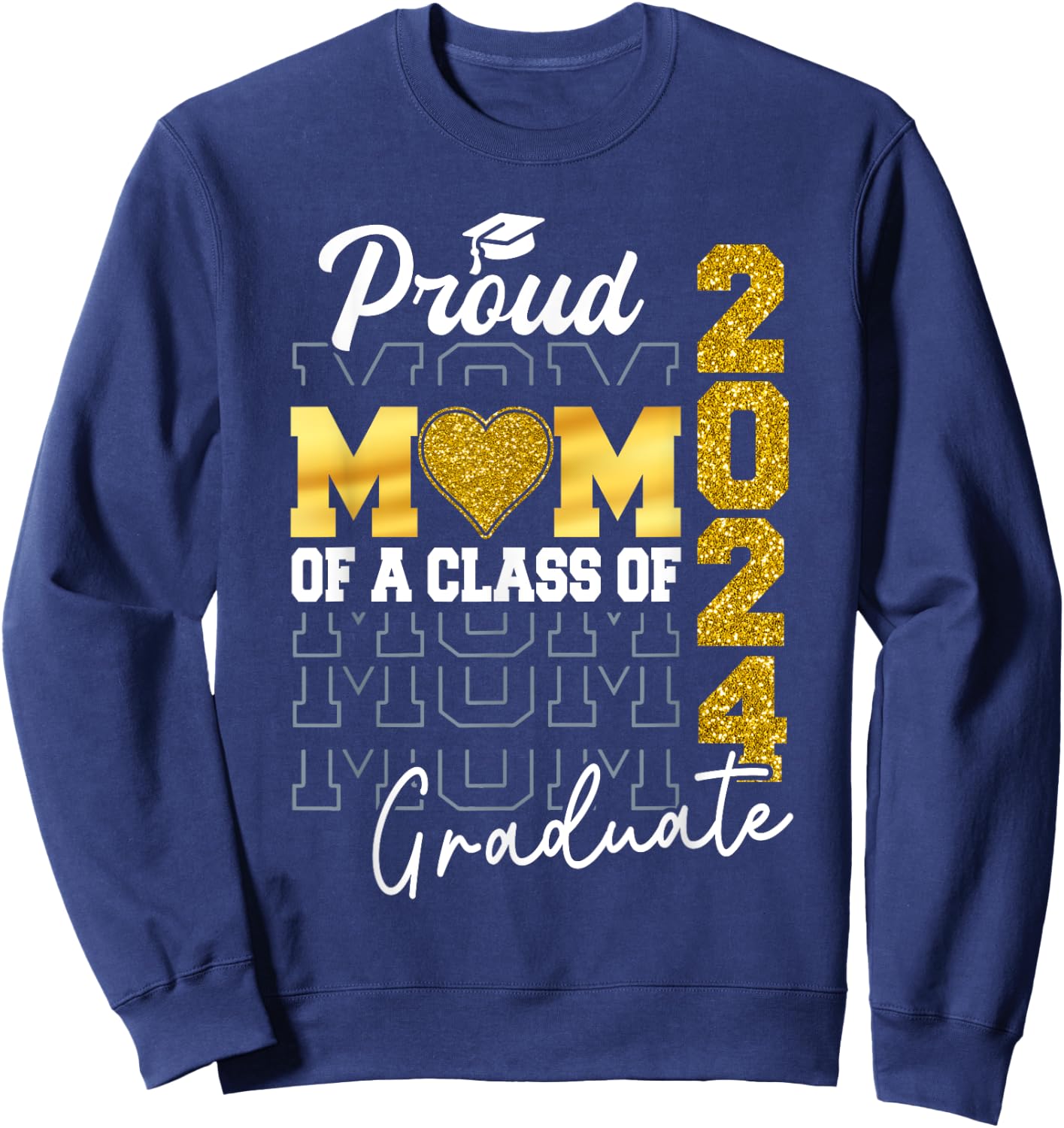 Proud Mom of a Class of 2024 Graduate Senior Graduation 2024 Sweatshirt - Sweatshirt | Navy