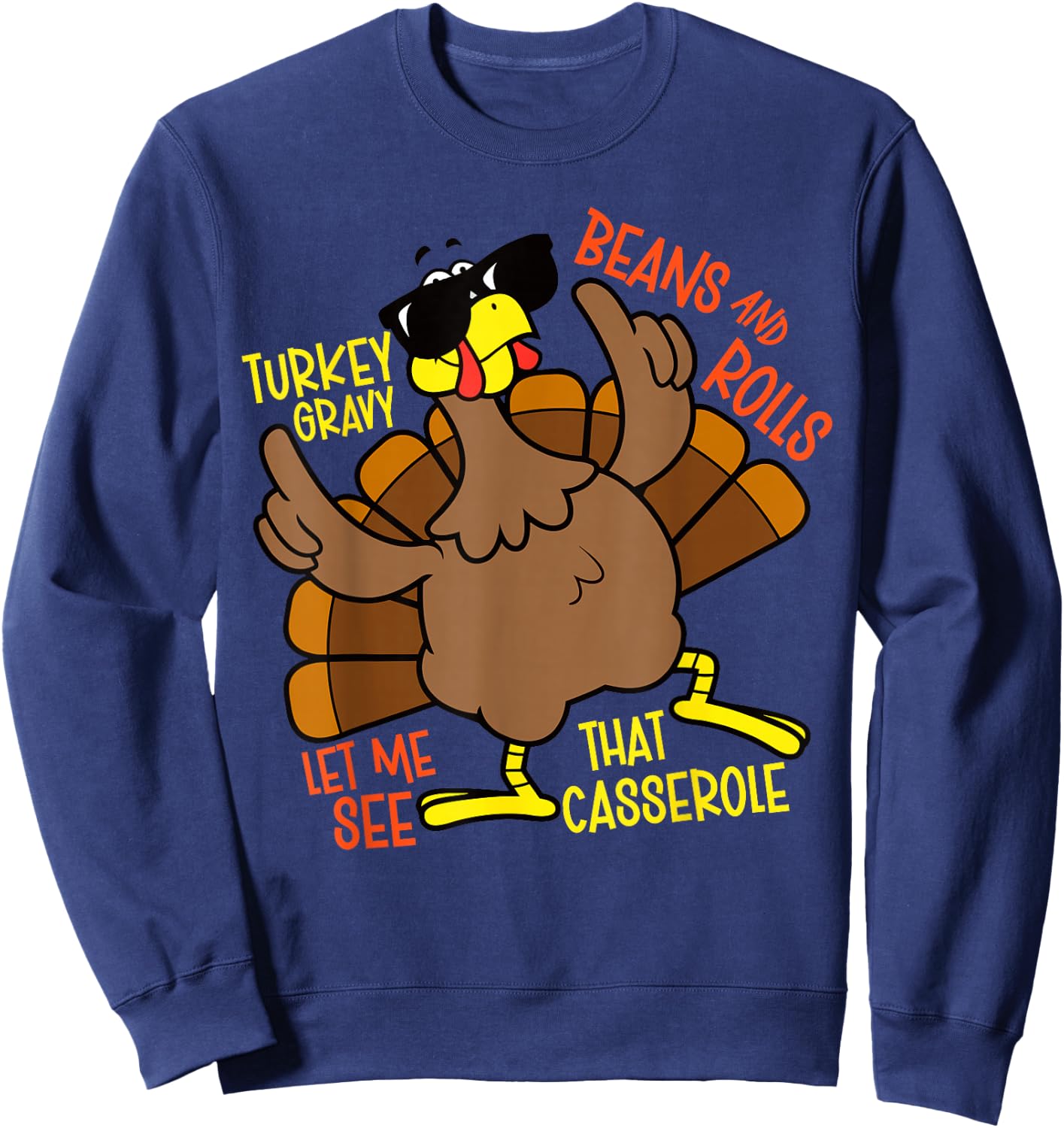 Turkey Gravy Beans And Rolls Let Me See That Casserole Sweatshirt - Sweatshirt | Navy