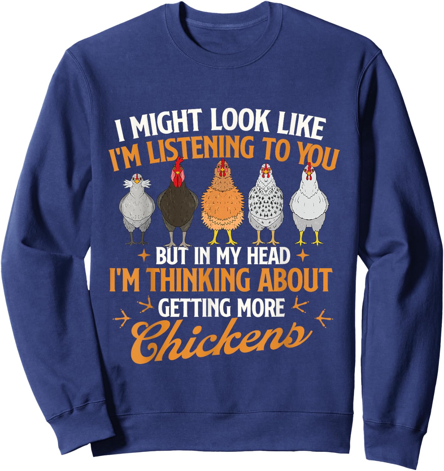 I Might Look Like I'm Listening to You - Chicken Farm Sweatshirt - Sweatshirt | Navy