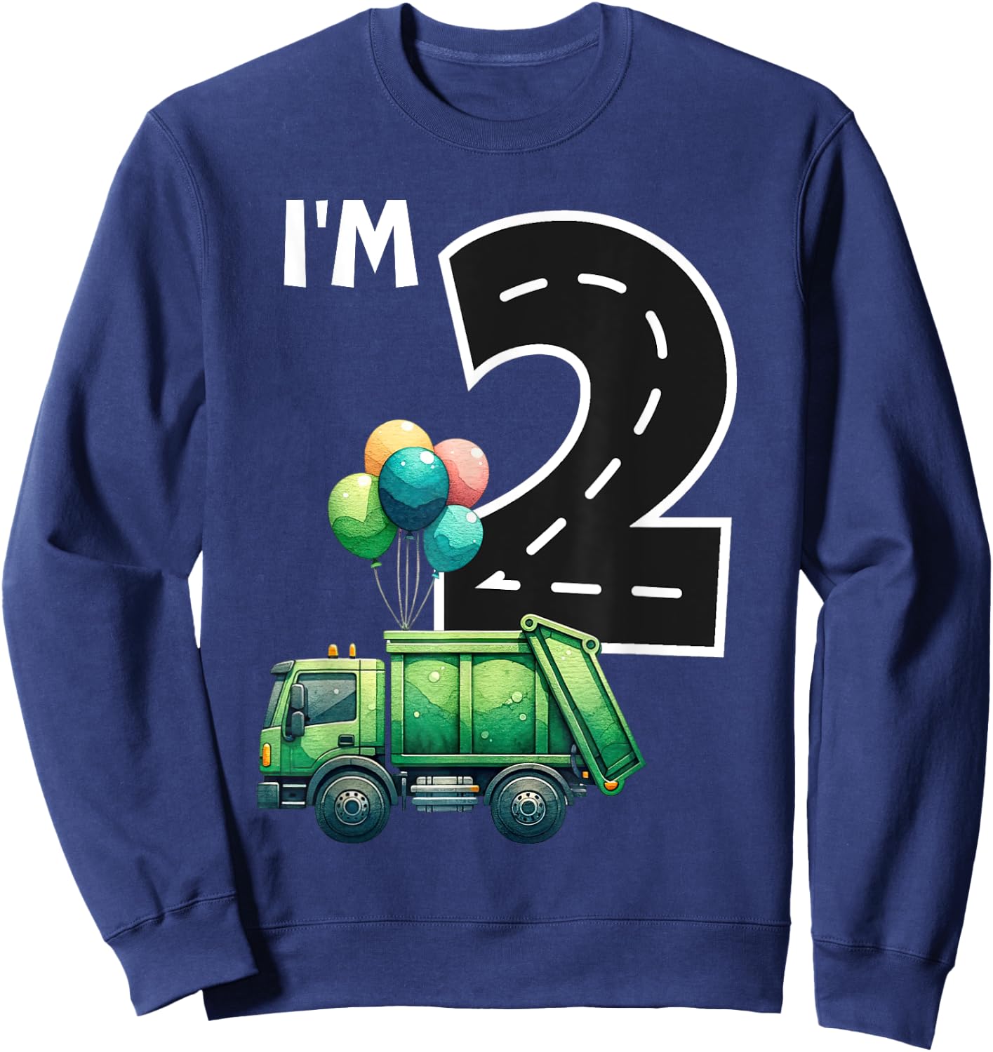 I'm Two 2 Year Old Birthday Boy Garbage Truck Toddler Bday Sweatshirt - Sweatshirt | Navy
