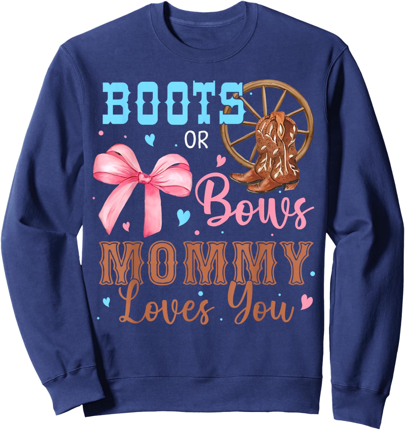 Boots or Bows Gender Reveal Decorations Mommy Loves You Sweatshirt - Sweatshirt | Navy