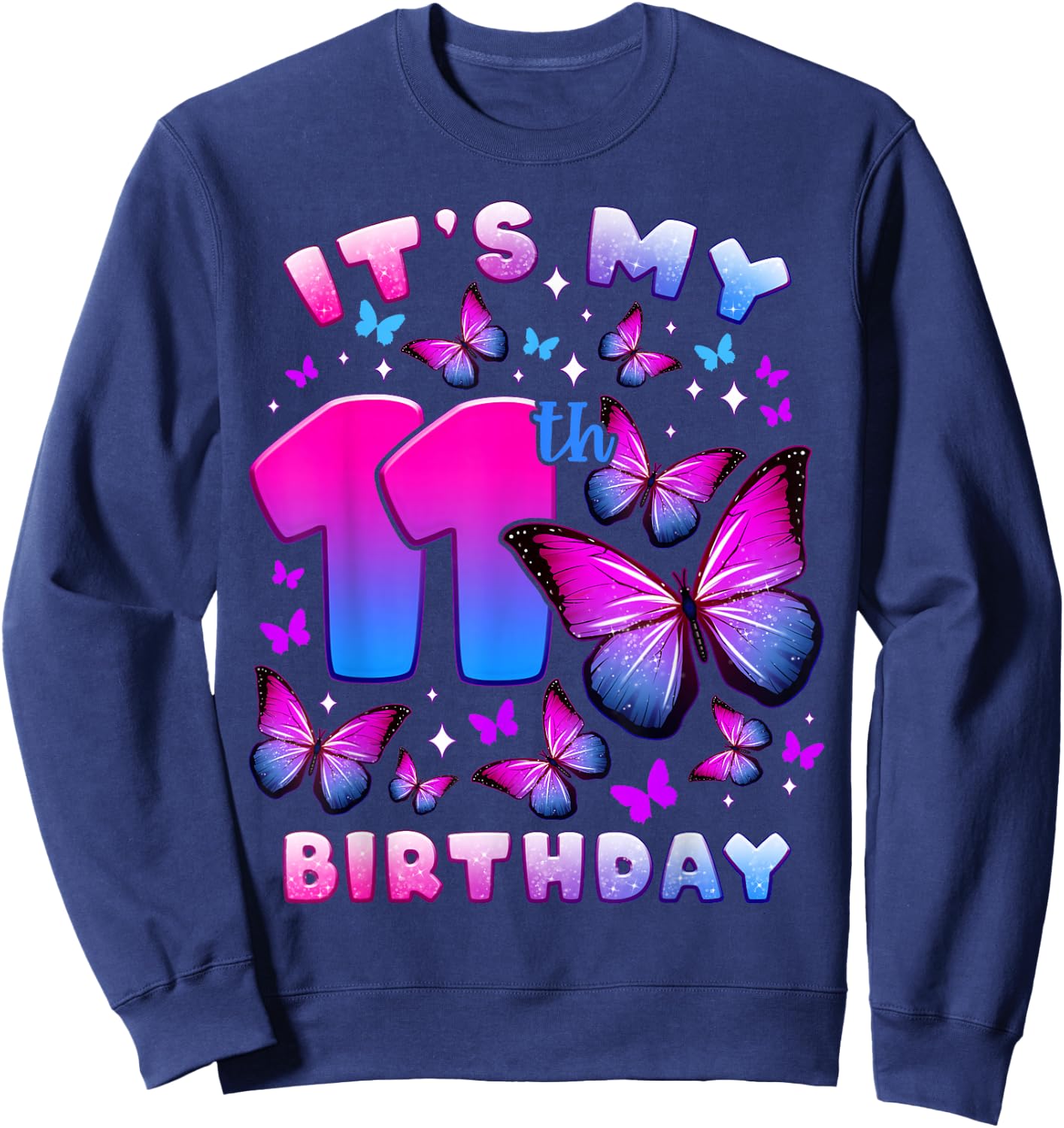 Birthday Girl 11 Year Old, Butterfly, Number 11 Sweatshirt - Sweatshirt | Navy