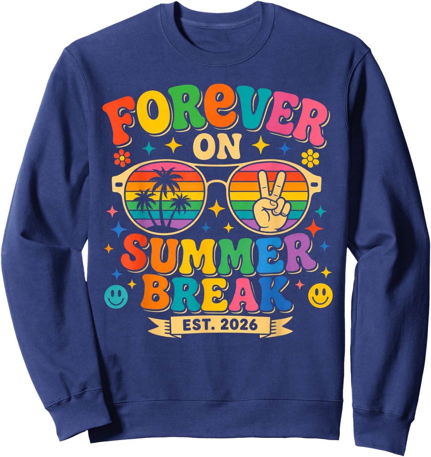 Forever On Summer Break 2026 Retirement Retired Teacher Sweatshirt - Sweatshirt | Navy