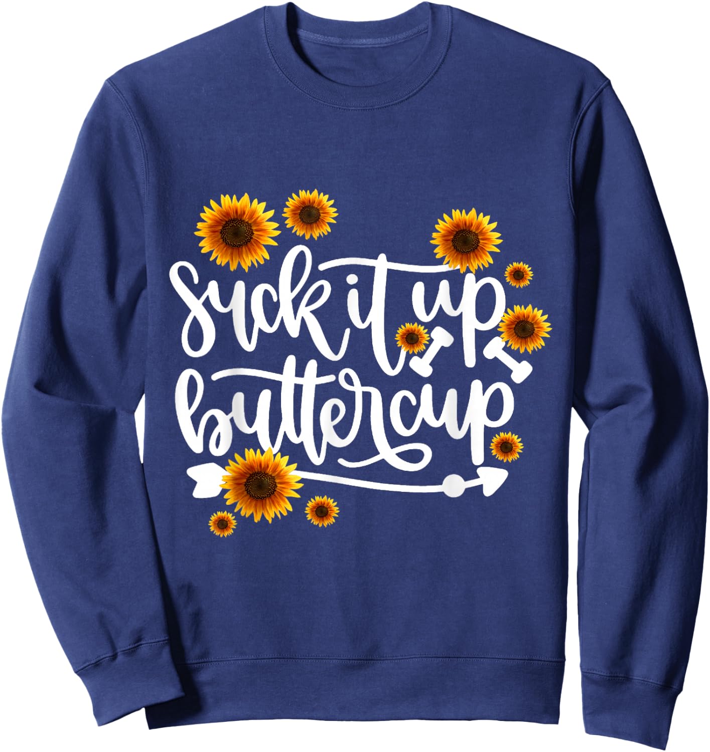 Suck It Up Buttercup Sweatshirt - Sweatshirt | Navy