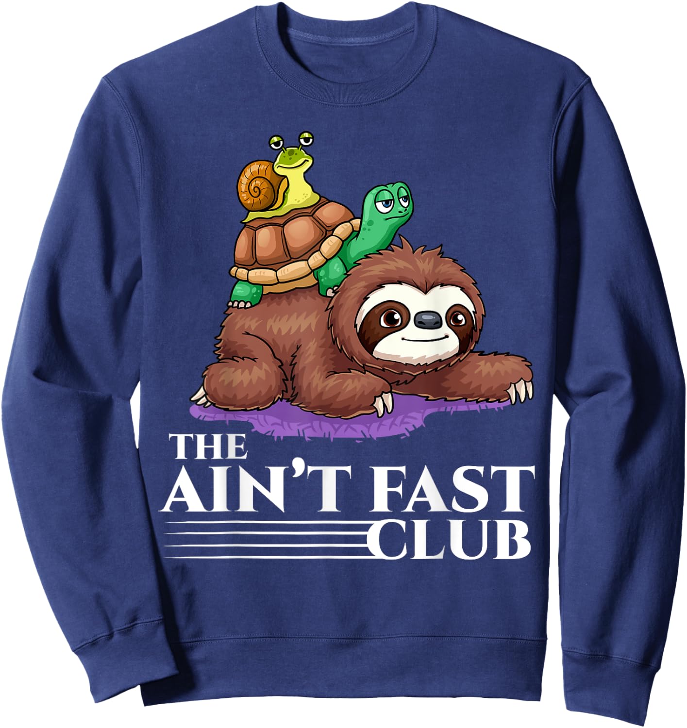The Ain't Fast Club Funny Sloth Turtle Slow Running Animals Sweatshirt - Sweatshirt | Navy