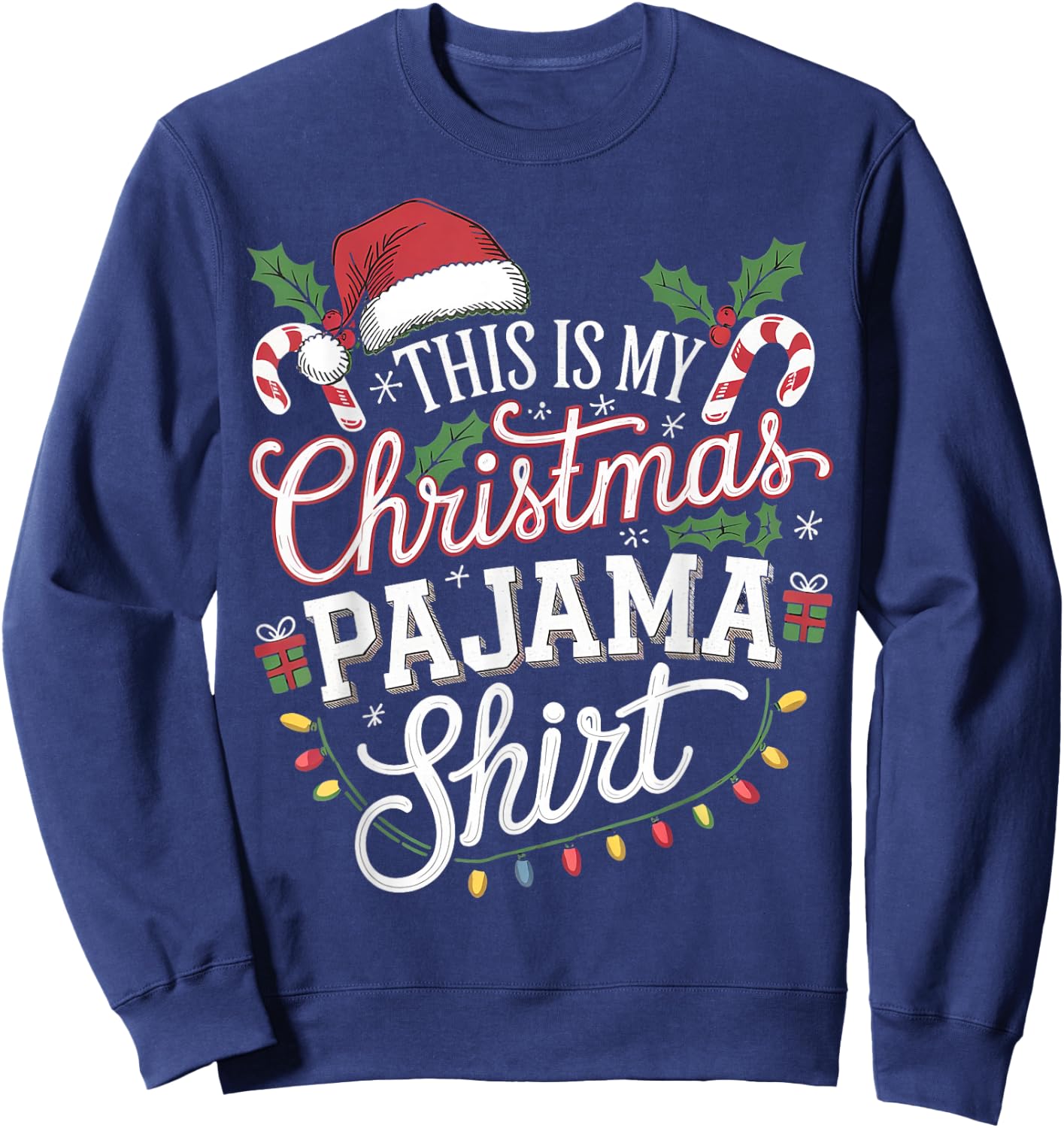 This Is My Christmas Pajama Shirt Funny PJs Sweatshirt - Sweatshirt | Navy