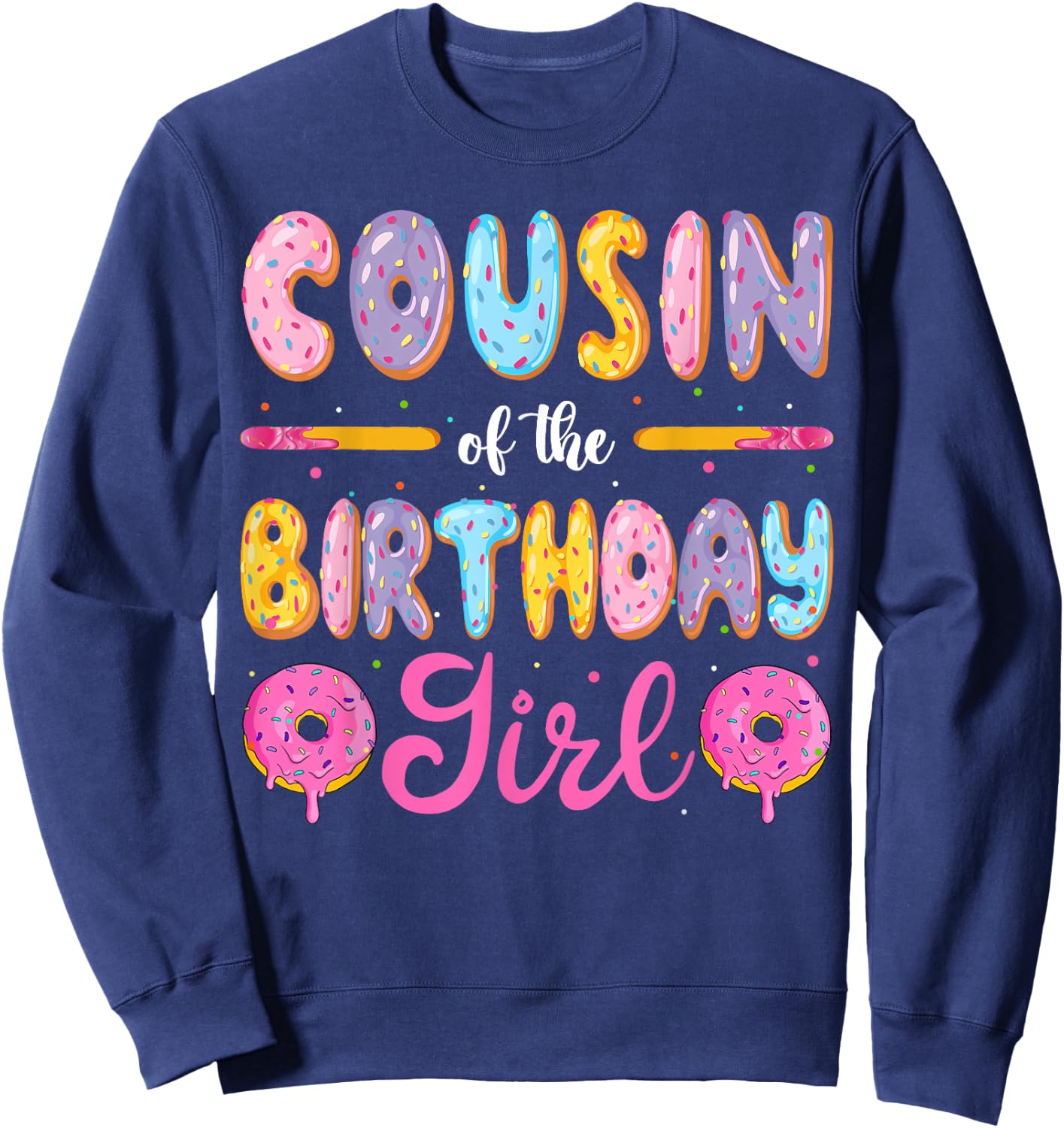 Cousin Of The Birthday Girl Donut Family Matching Party Sweatshirt - Sweatshirt | Navy