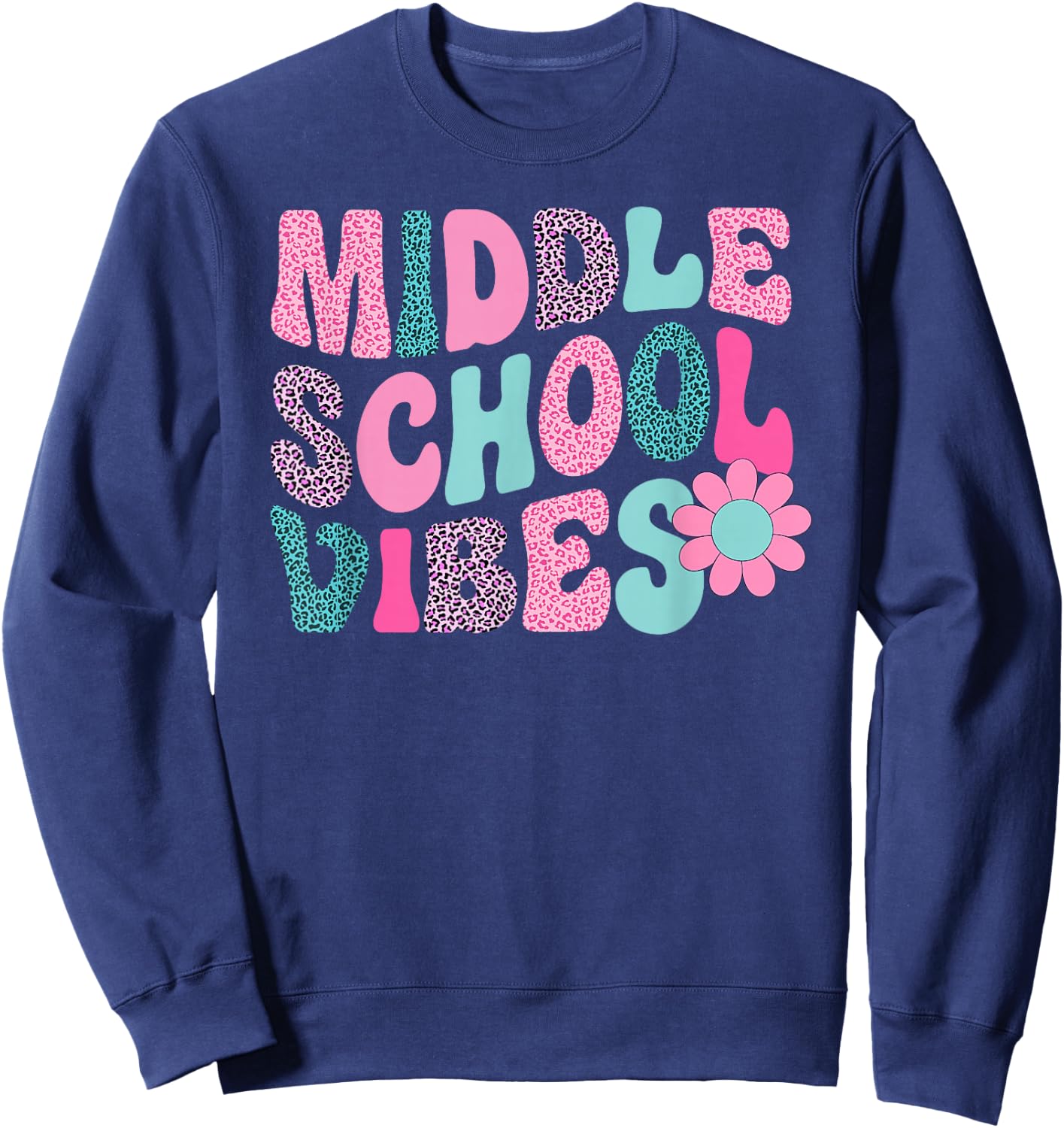 Middle School Vibes Leopard Back To School Teacher Girls Boy Sweatshirt - Sweatshirt | Navy
