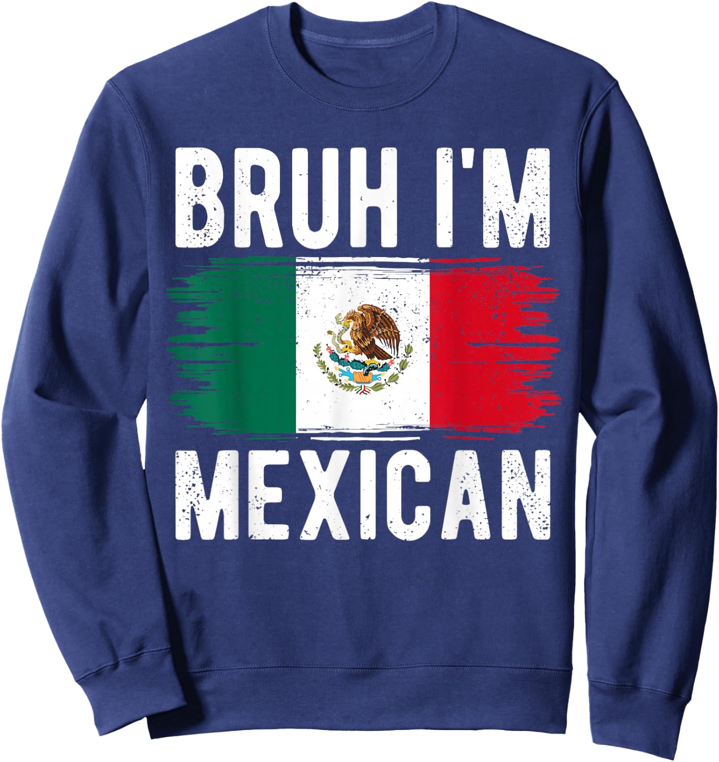 Bruh I'm Mexican Vintage Mexico Flag Funny Mexican Boys Kids Sweatshirt - Sweatshirt | Navy