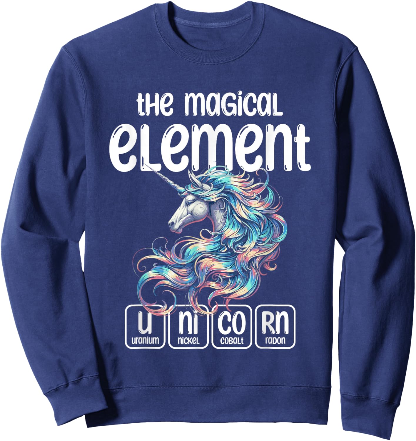 The Magical Element Unicorn Mythical Creature Unicorns Sweatshirt - Sweatshirt | Navy