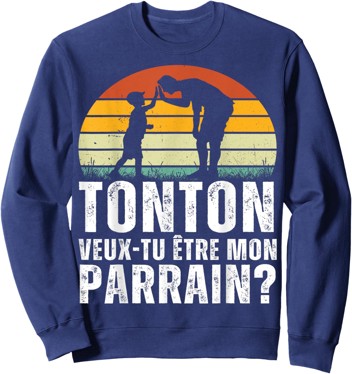 Tonton Want to Be My Godfather Gift Request Godfather Retro , Black, S Sweatshirt - Sweatshirt | Navy