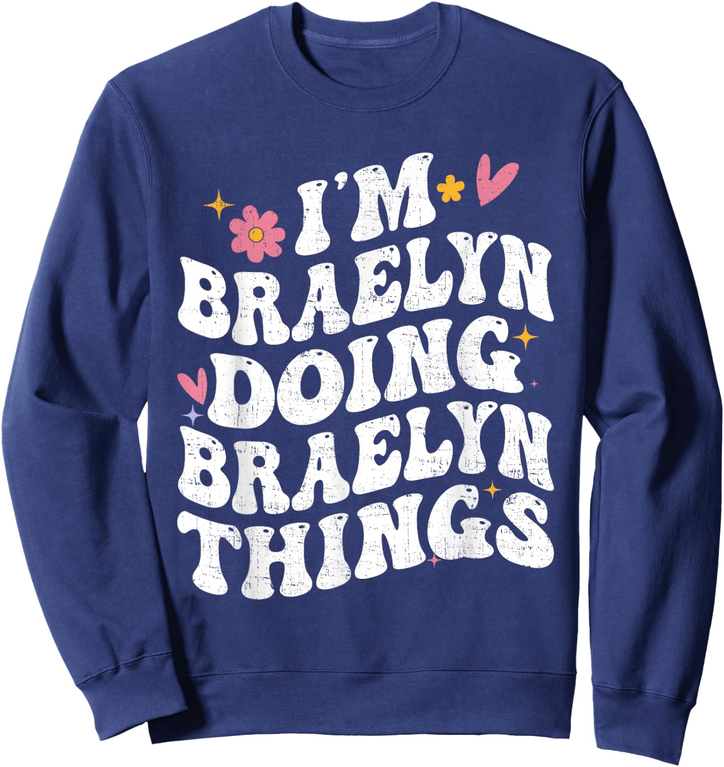 I'm Braelyn Doing Braelyn Things Retro Groovy Personalized Sweatshirt - Sweatshirt | Navy