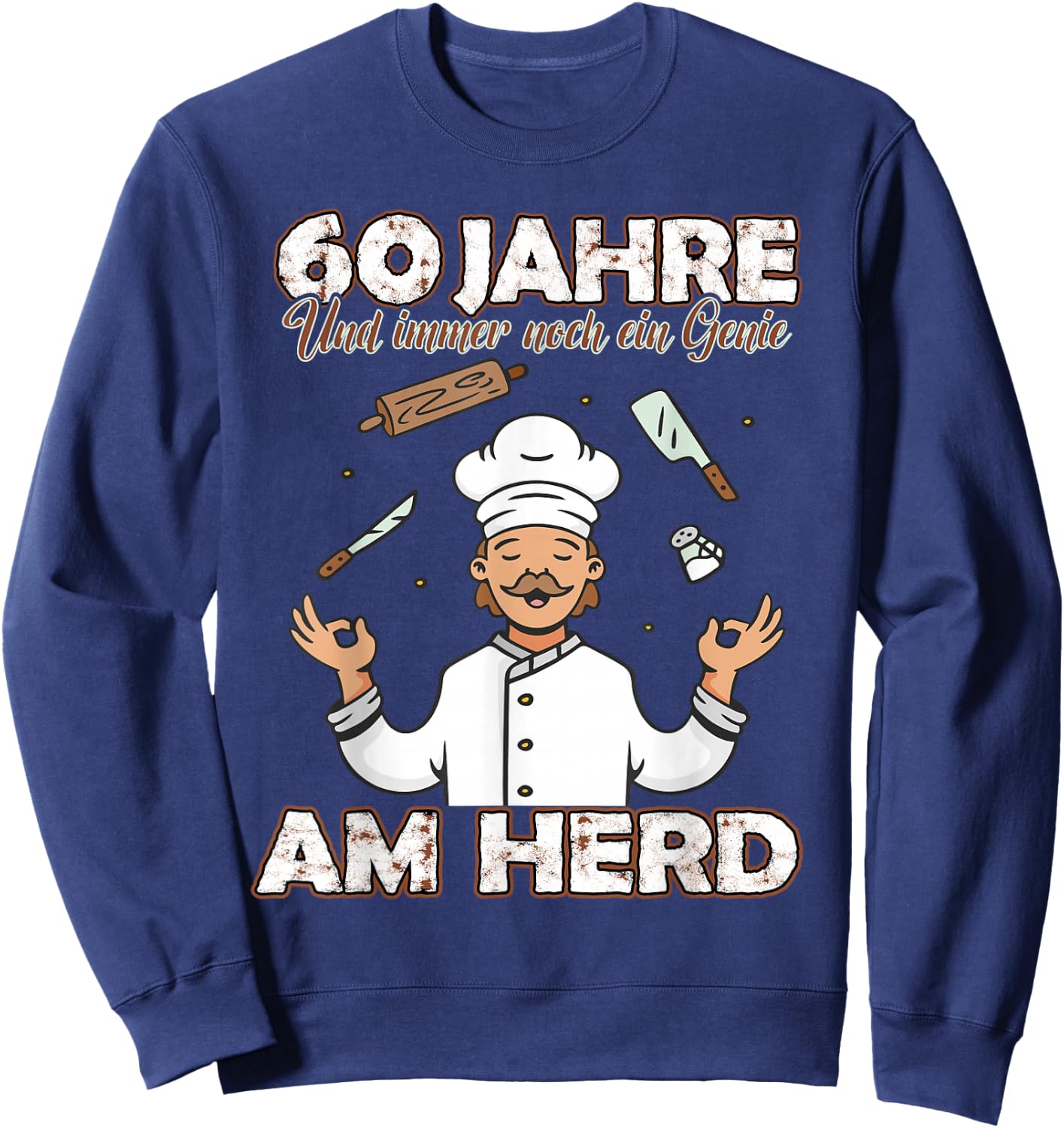 Lustiges Koch kochen & backen 60 jahre alt zum Geburtstag Sweatshirt - Sweatshirt | Navy
