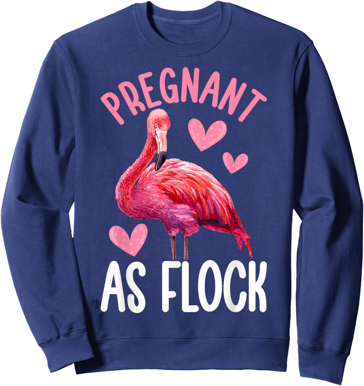 Pregnant As Flock Funny Pregnancy Flamingo Girl Sweatshirt - Sweatshirt | Navy
