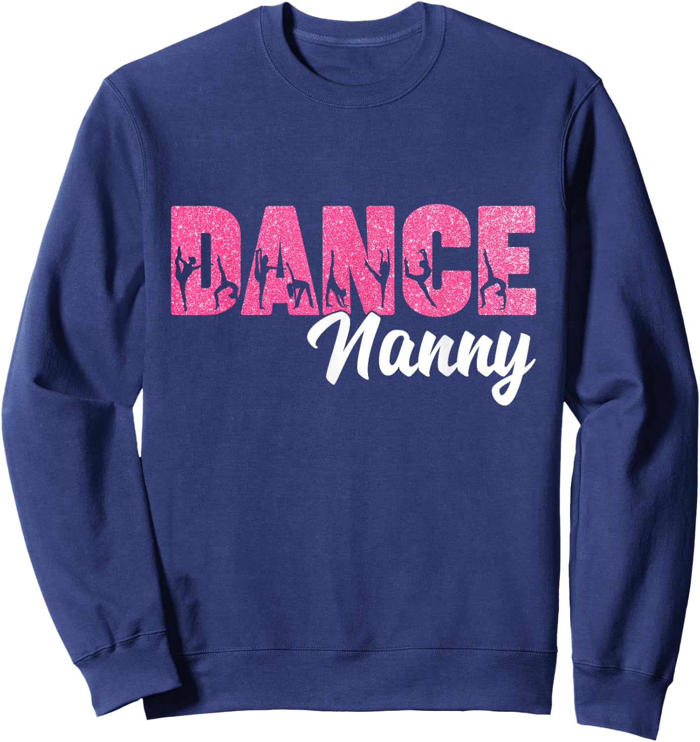 Dance Nanny Of A Dancer Nanny Dancing Leopard Mother's Day Sweatshirt - Sweatshirt | Navy