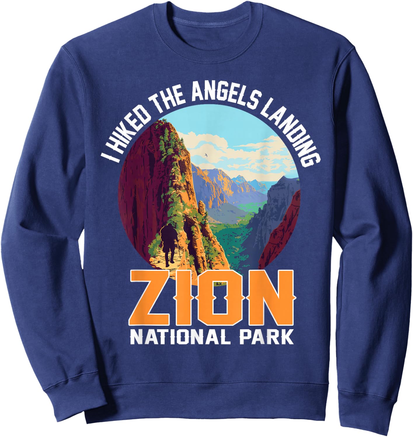 I Hiked The Angels Landing Zion National Park Hiking Sweatshirt - Sweatshirt | Navy