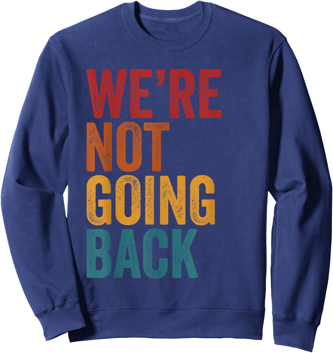 Wir gehen nicht zurück Vintage Distressed Kamala Harris 2024 Sweatshirt - Sweatshirt | Navy